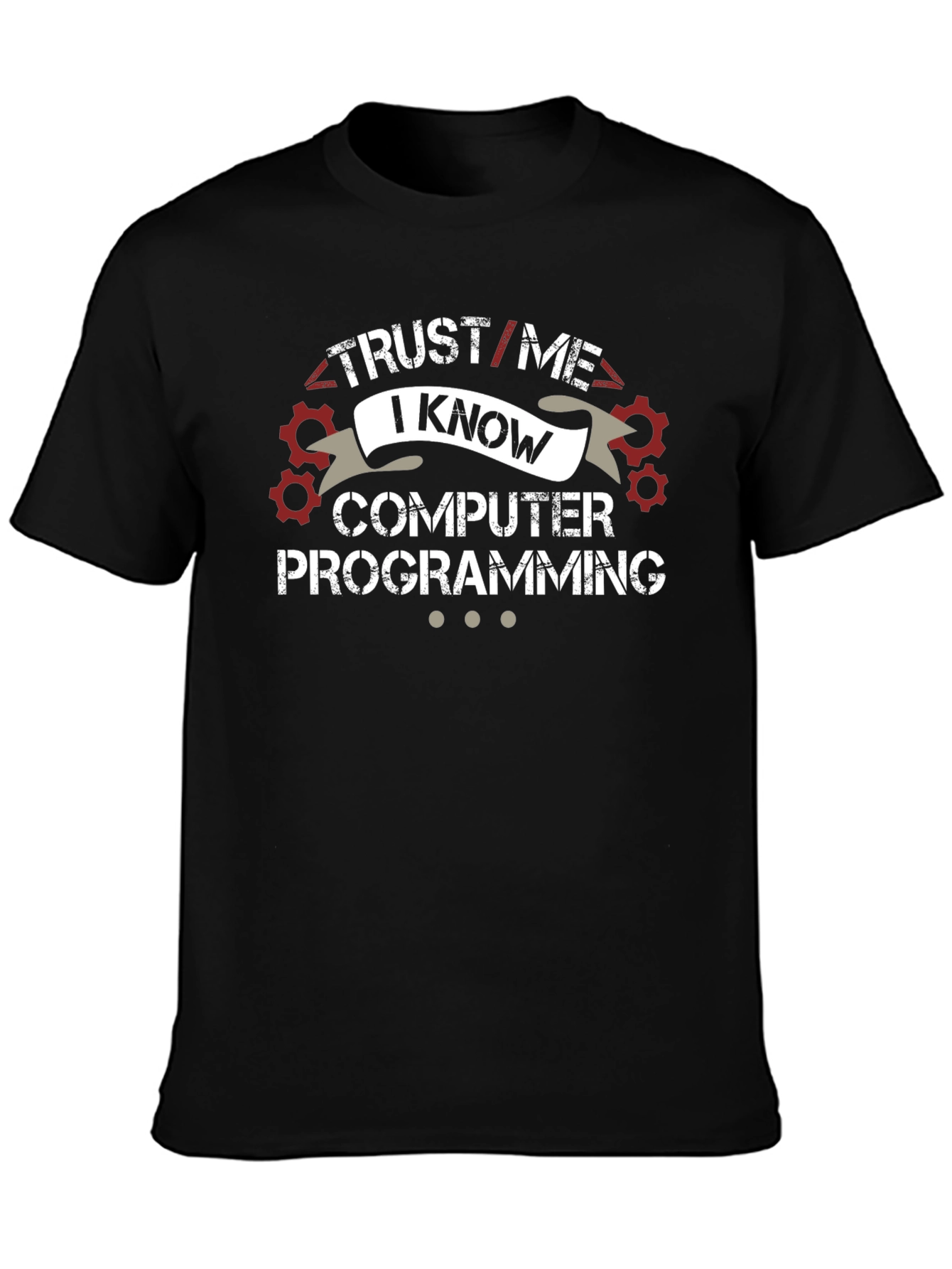 Trust Me I Know Computer Programming T-Shirt