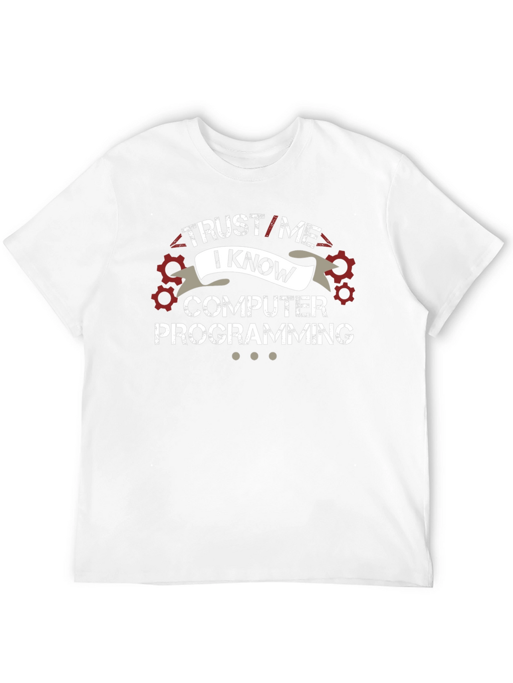 Trust Me I Know Computer Programming T-Shirt