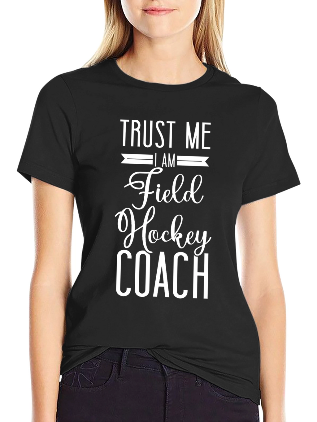 Trust Me Im A Field Hockey Coach T-Shirt