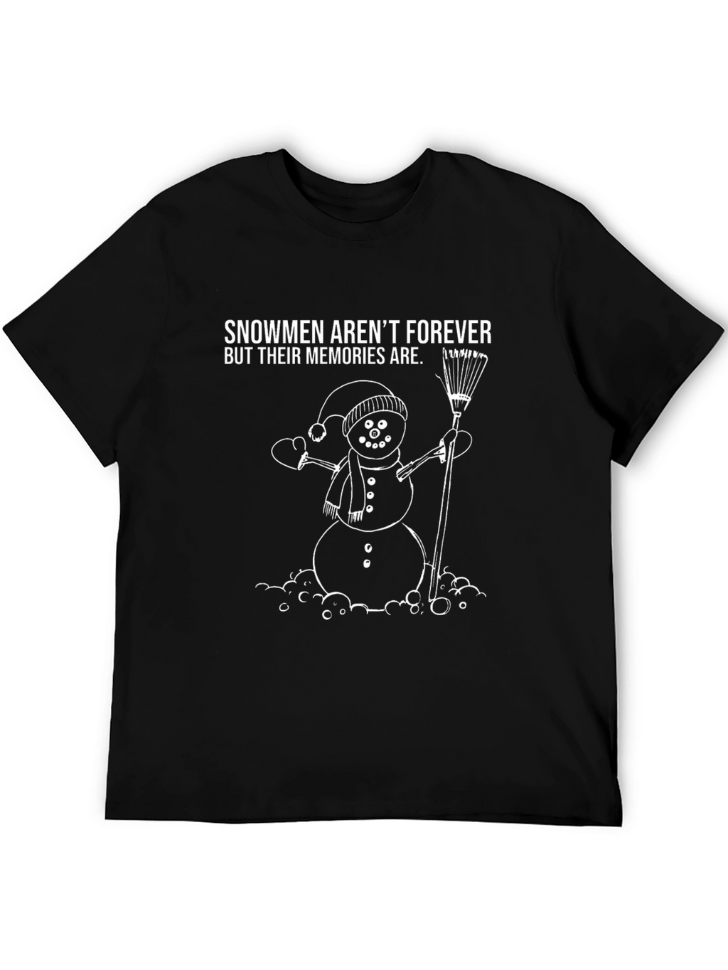 Snowmen Arent Forever T-Shirt