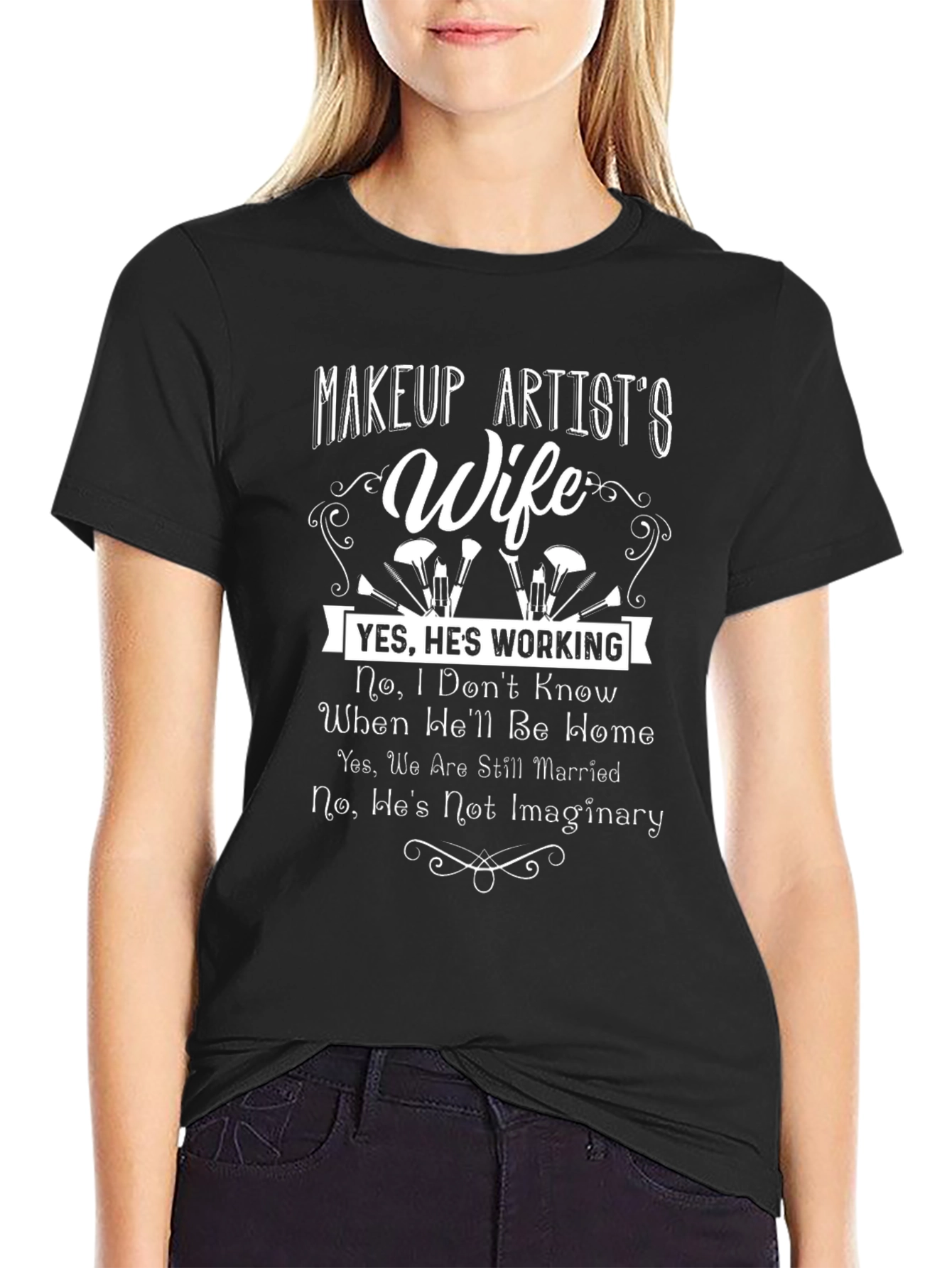 Makeup Artists Wife T-Shirt - Funny Slogan Tee