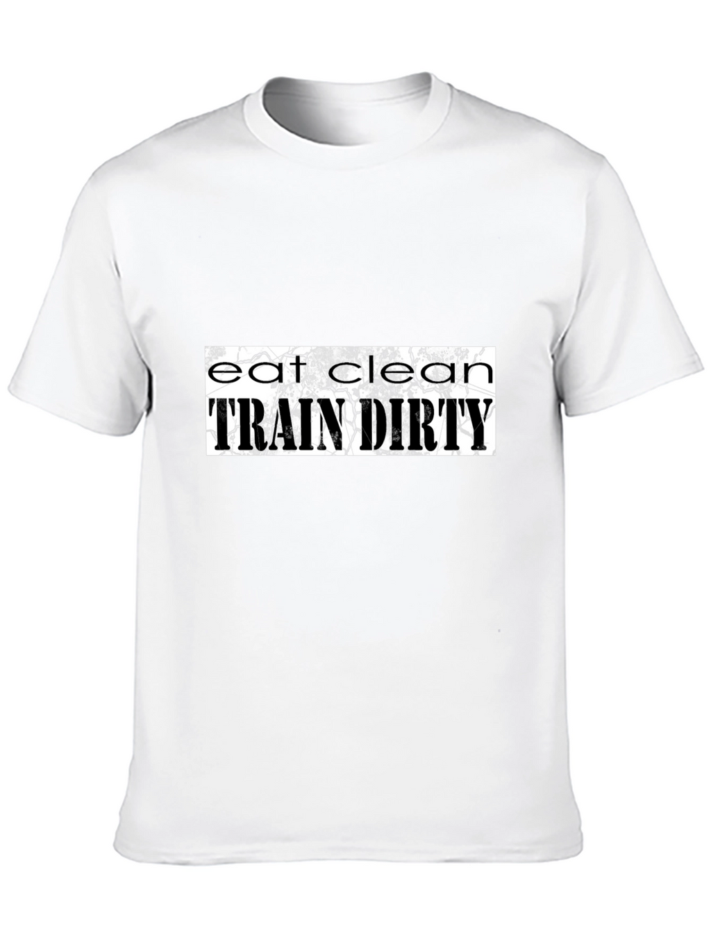Eat Clean Train Dirty Graphic Tee
