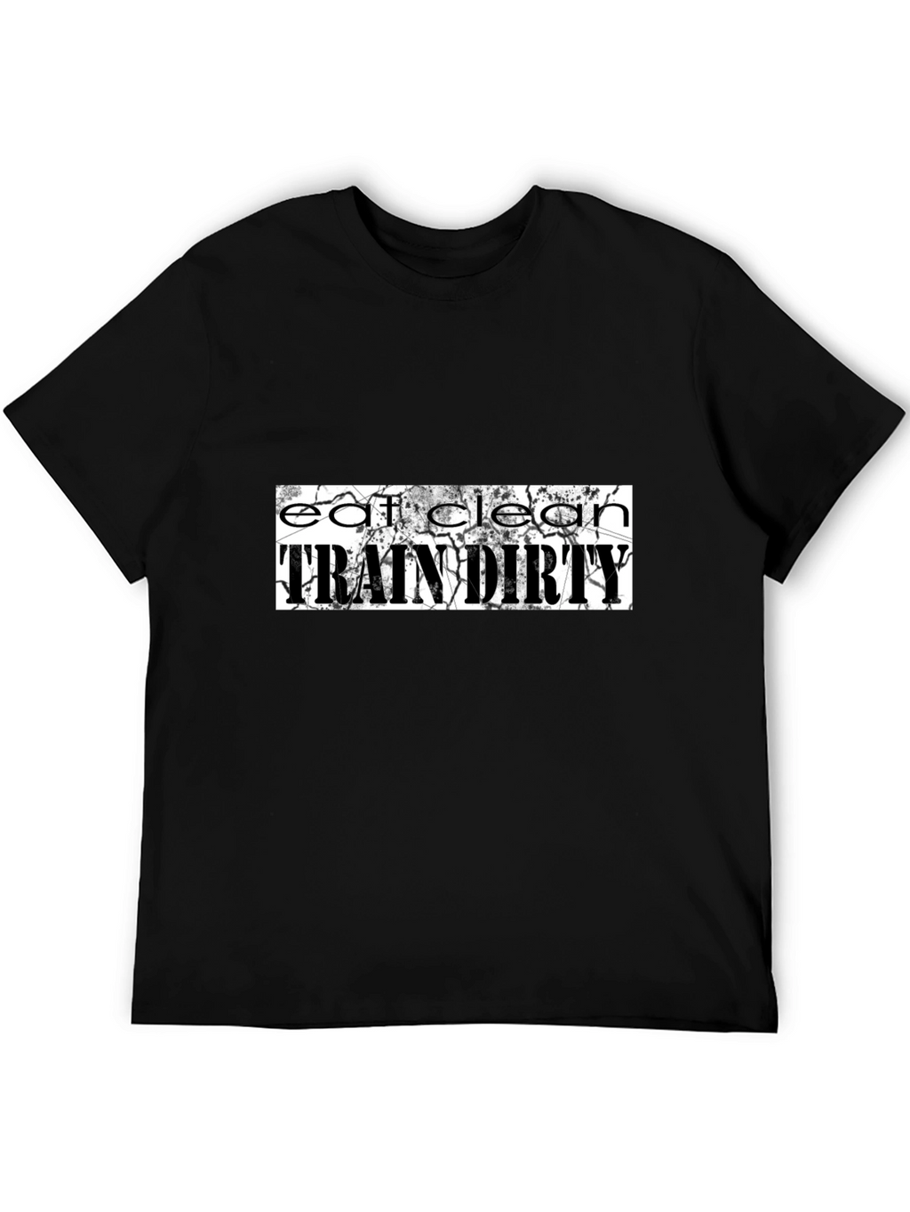 Eat Clean Train Dirty Graphic Tee
