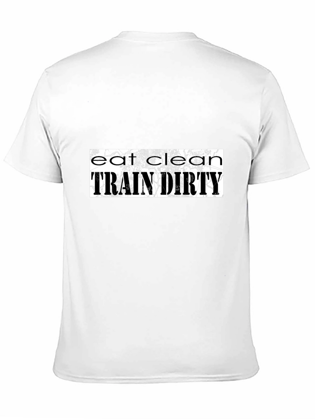 Eat Clean Train Dirty Graphic Tee
