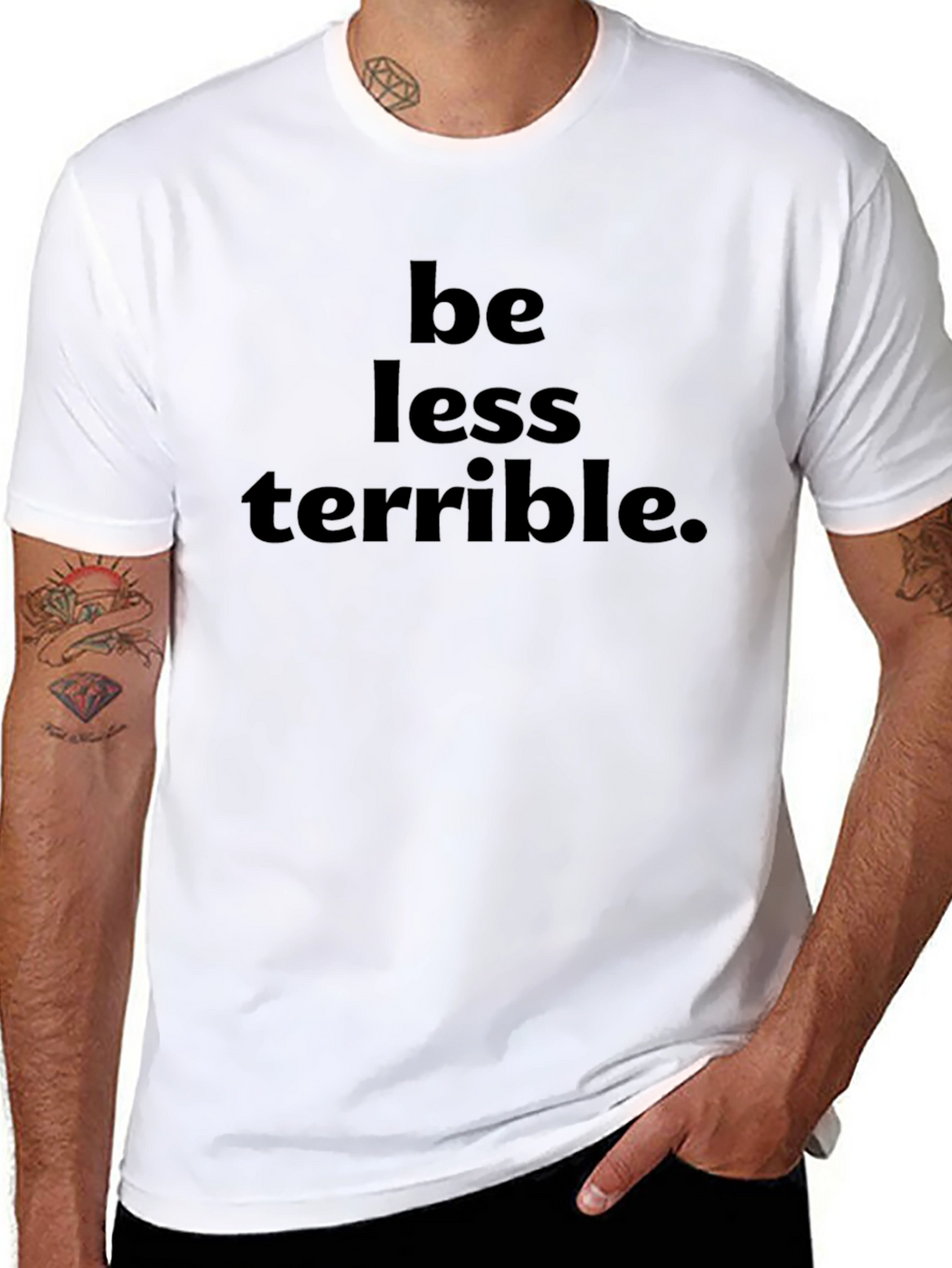 Be Less Terrible Graphic T-Shirt