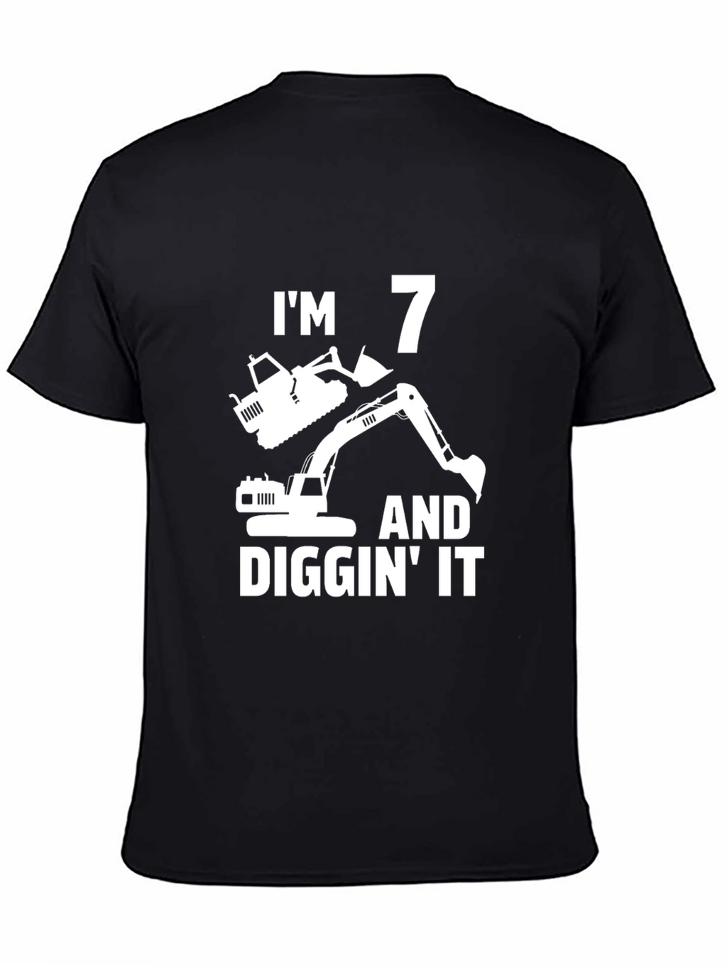 Im 7 Diggin It T-Shirt Birthday Excavator Tee