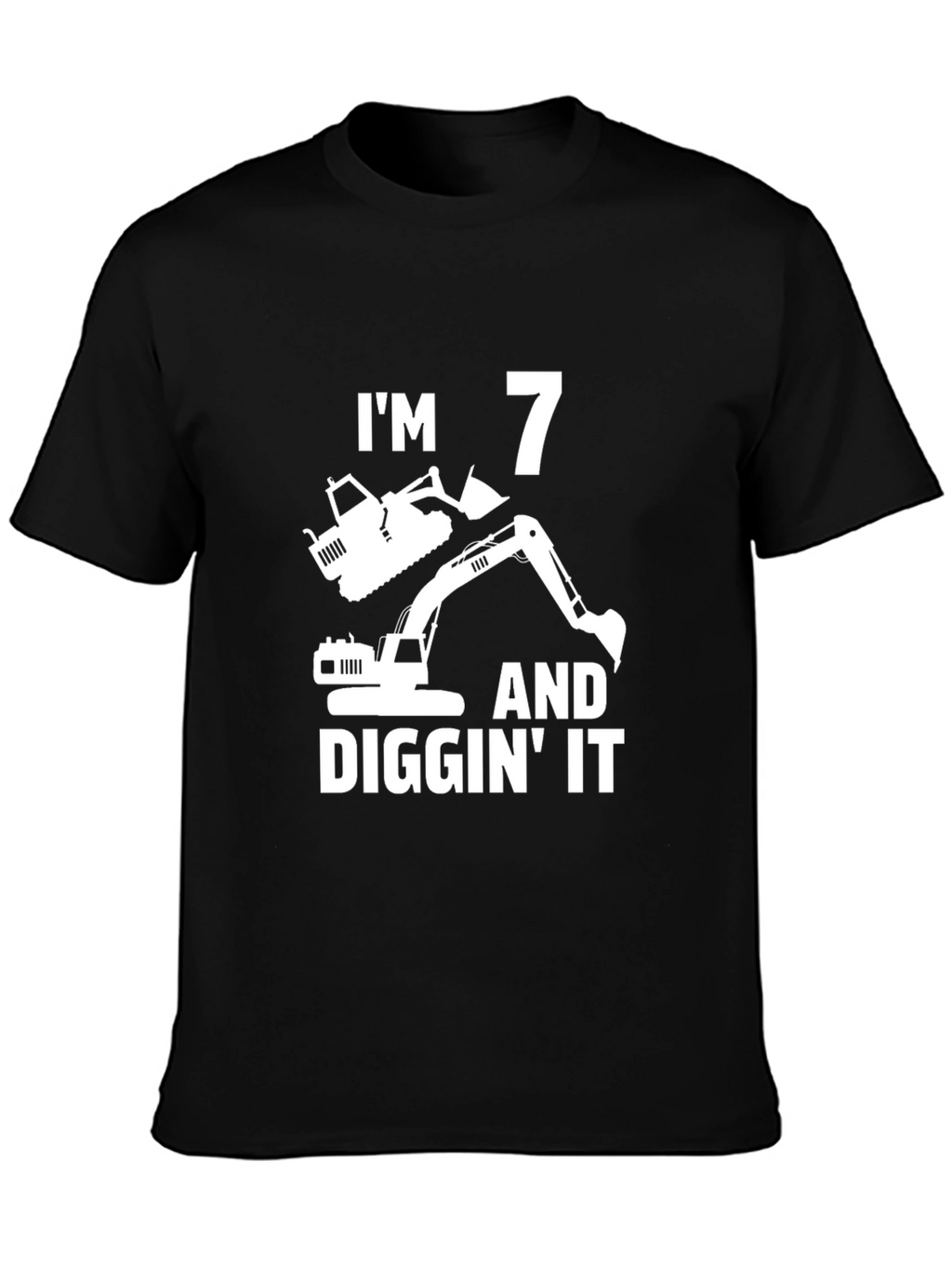 Im 7 Diggin It T-Shirt Birthday Excavator Tee