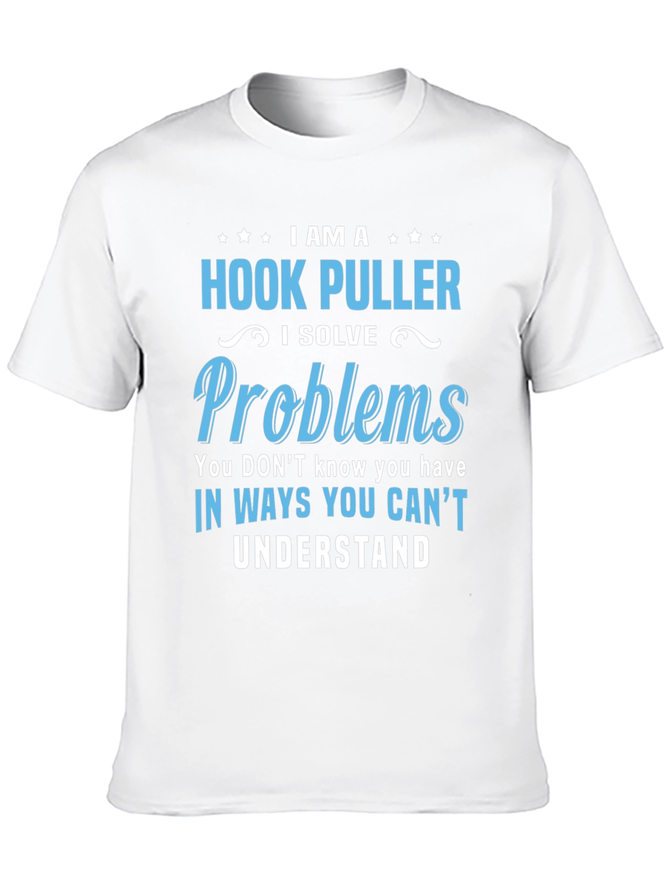 Hook Puller T-Shirt - I Solve Problems Funny Tee