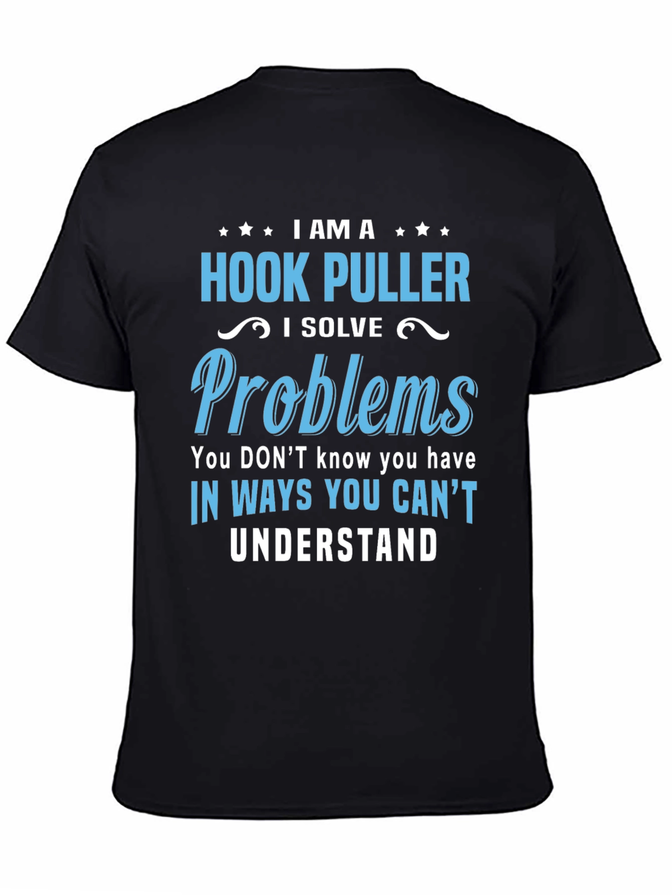 Hook Puller T-Shirt - I Solve Problems Funny Tee