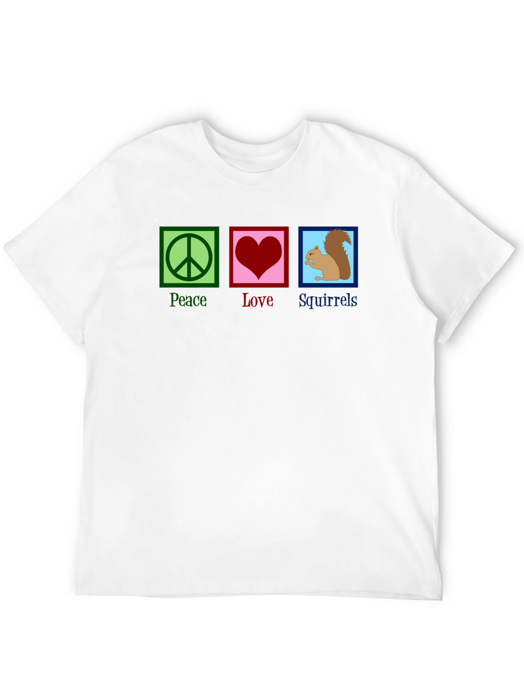 Peace Love Squirrels T-Shirt