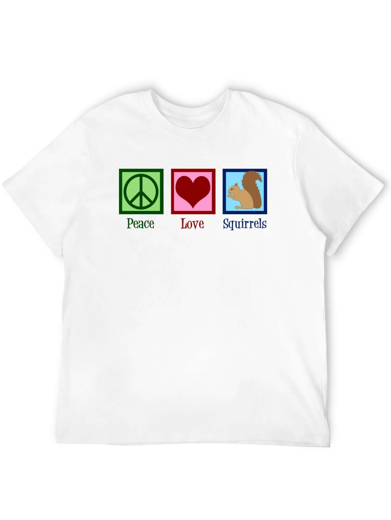 Peace Love Squirrels T-Shirt