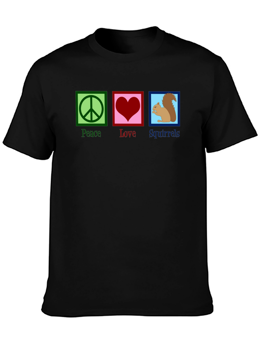 Peace Love Squirrels T-Shirt