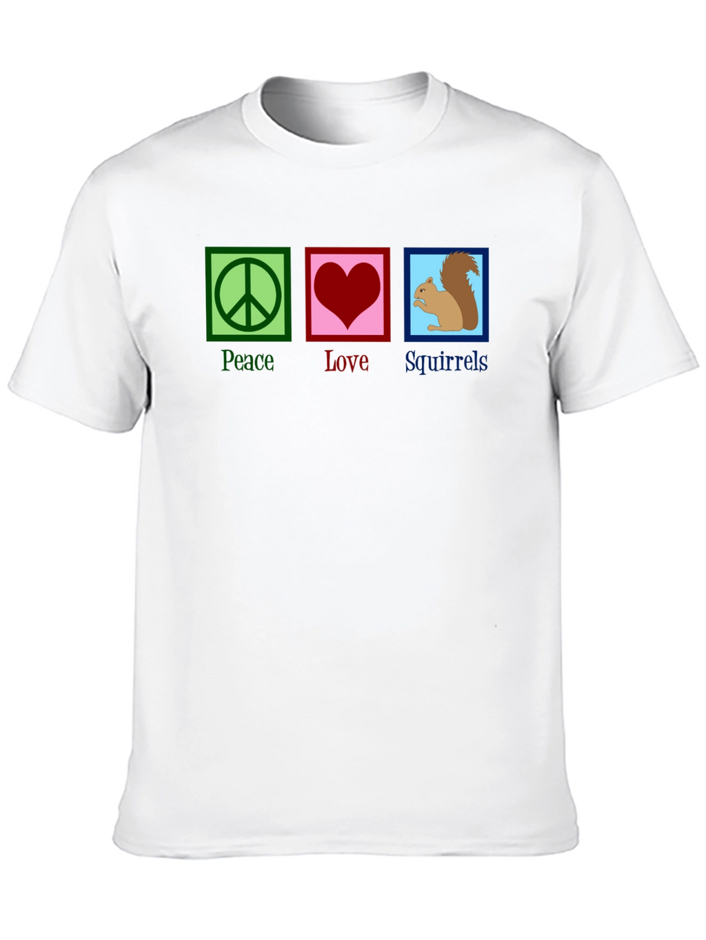 Peace Love Squirrels T-Shirt