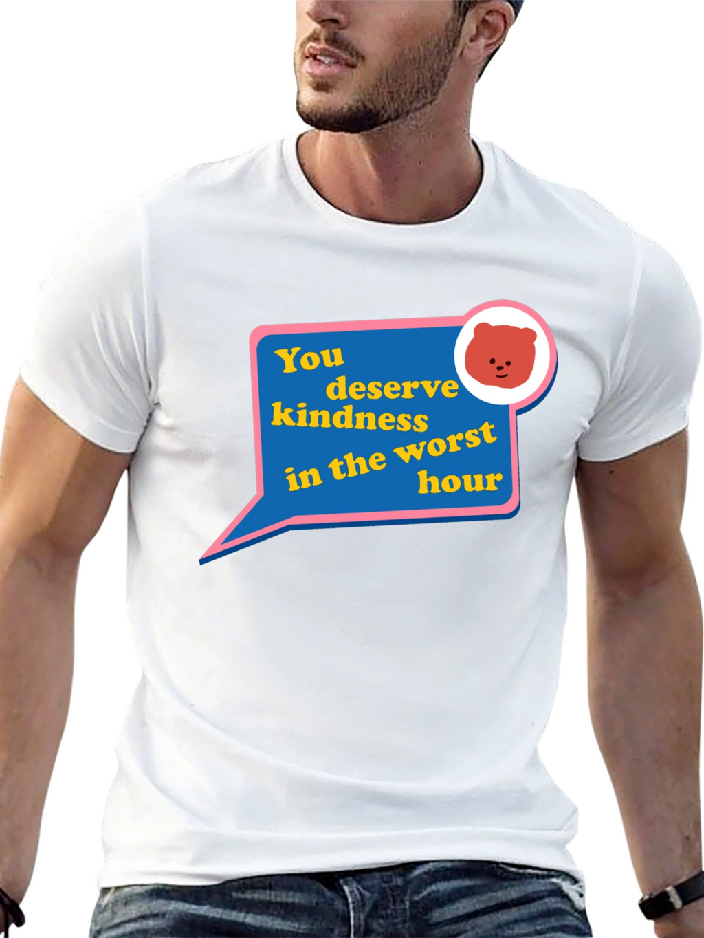 Kindness Bear Graphic T-Shirt - You Deserve It