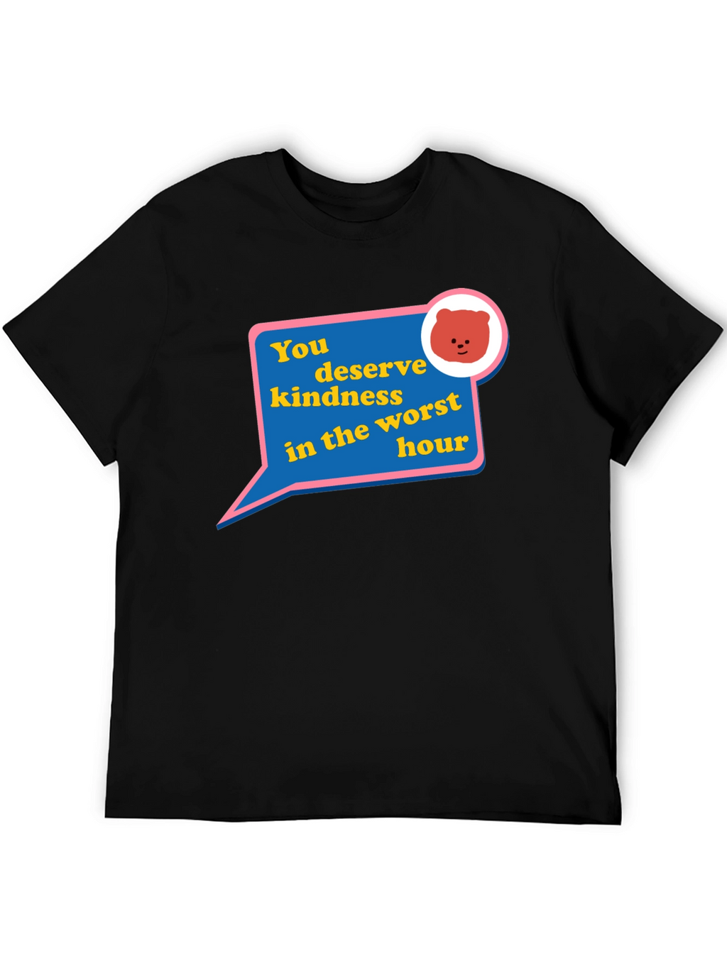 Kindness Bear Graphic T-Shirt - You Deserve It