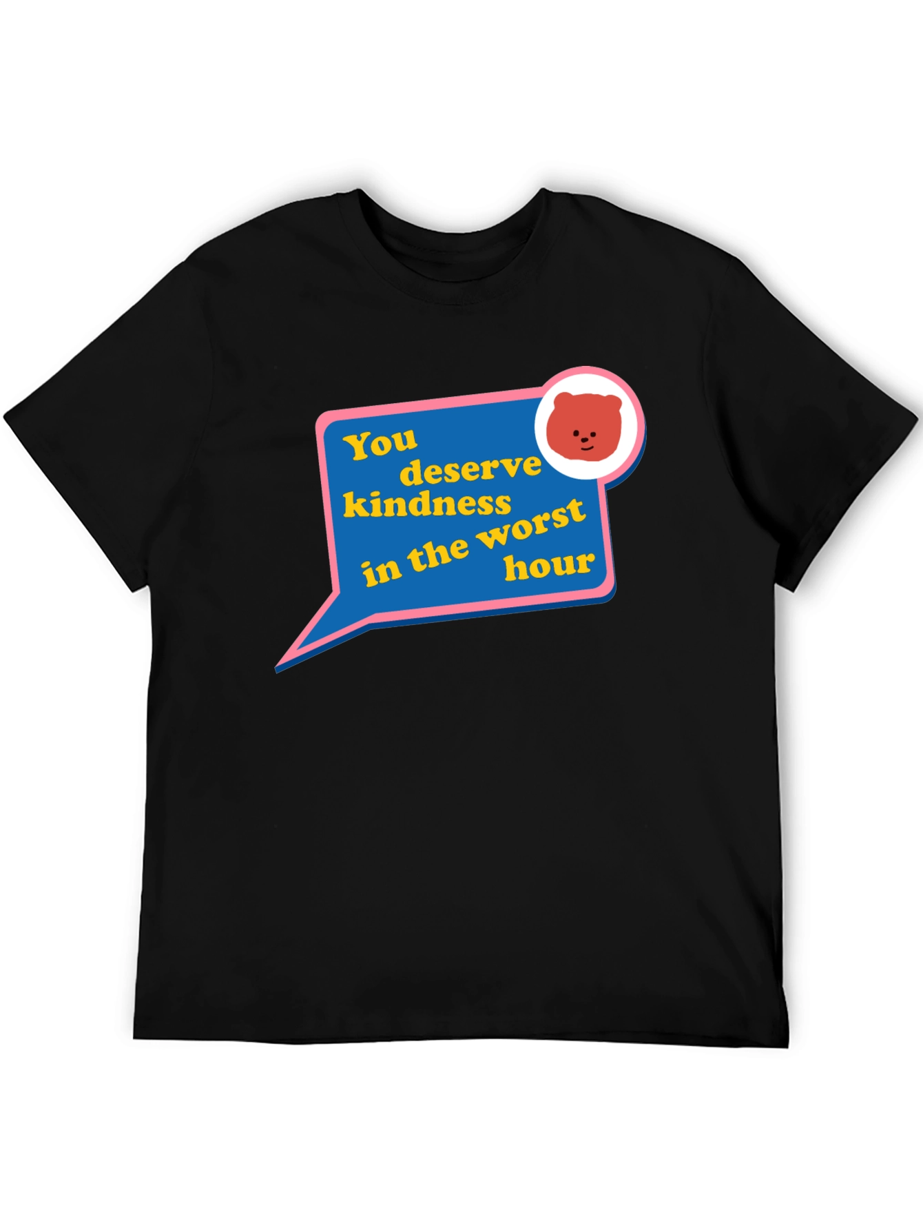 Kindness Bear Graphic T-Shirt - You Deserve It