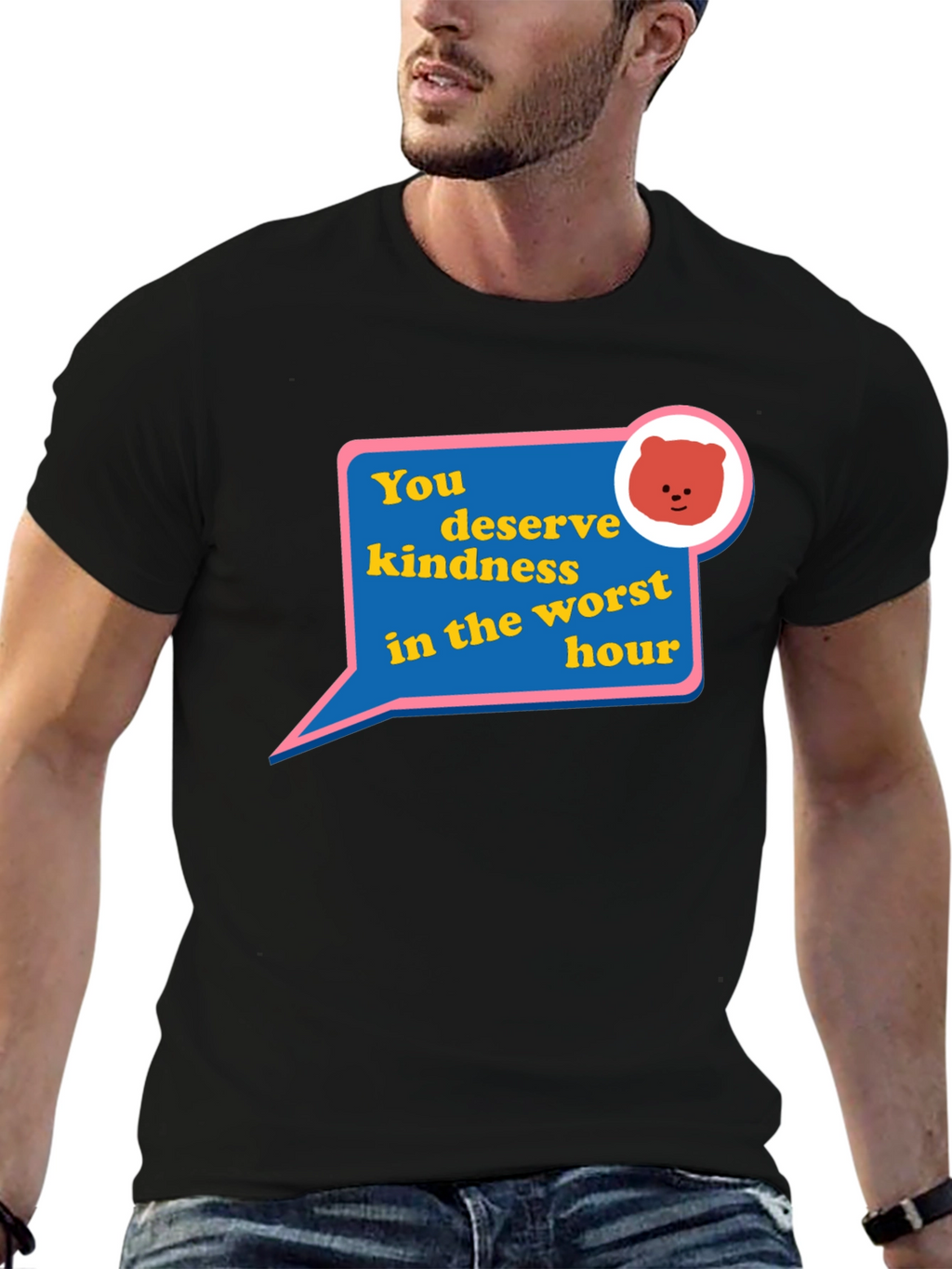 Kindness Bear Graphic T-Shirt - You Deserve It