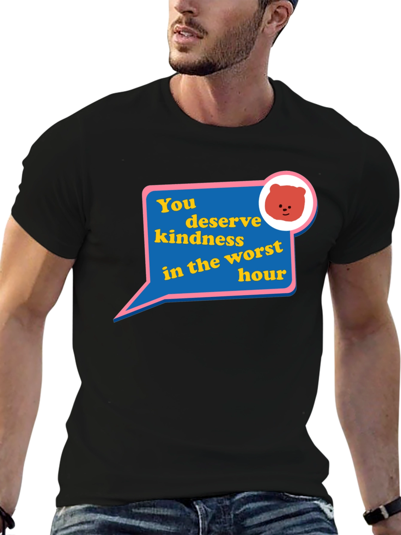 Kindness Bear Graphic T-Shirt - You Deserve It