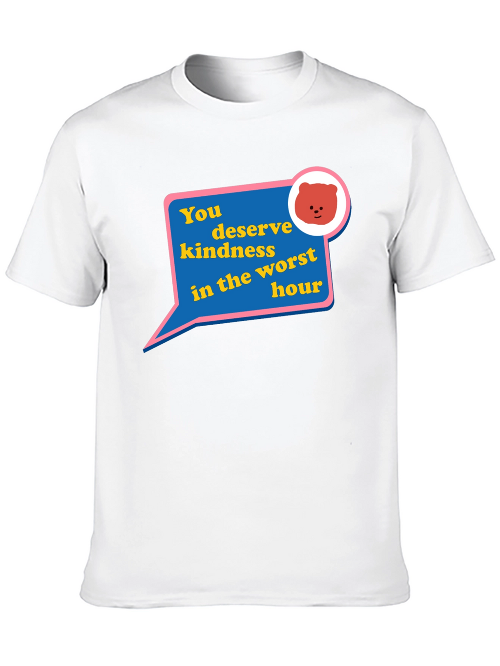 Kindness Bear Graphic T-Shirt - You Deserve It