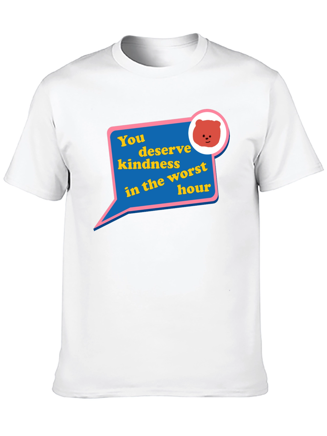 Kindness Bear Graphic T-Shirt - You Deserve It
