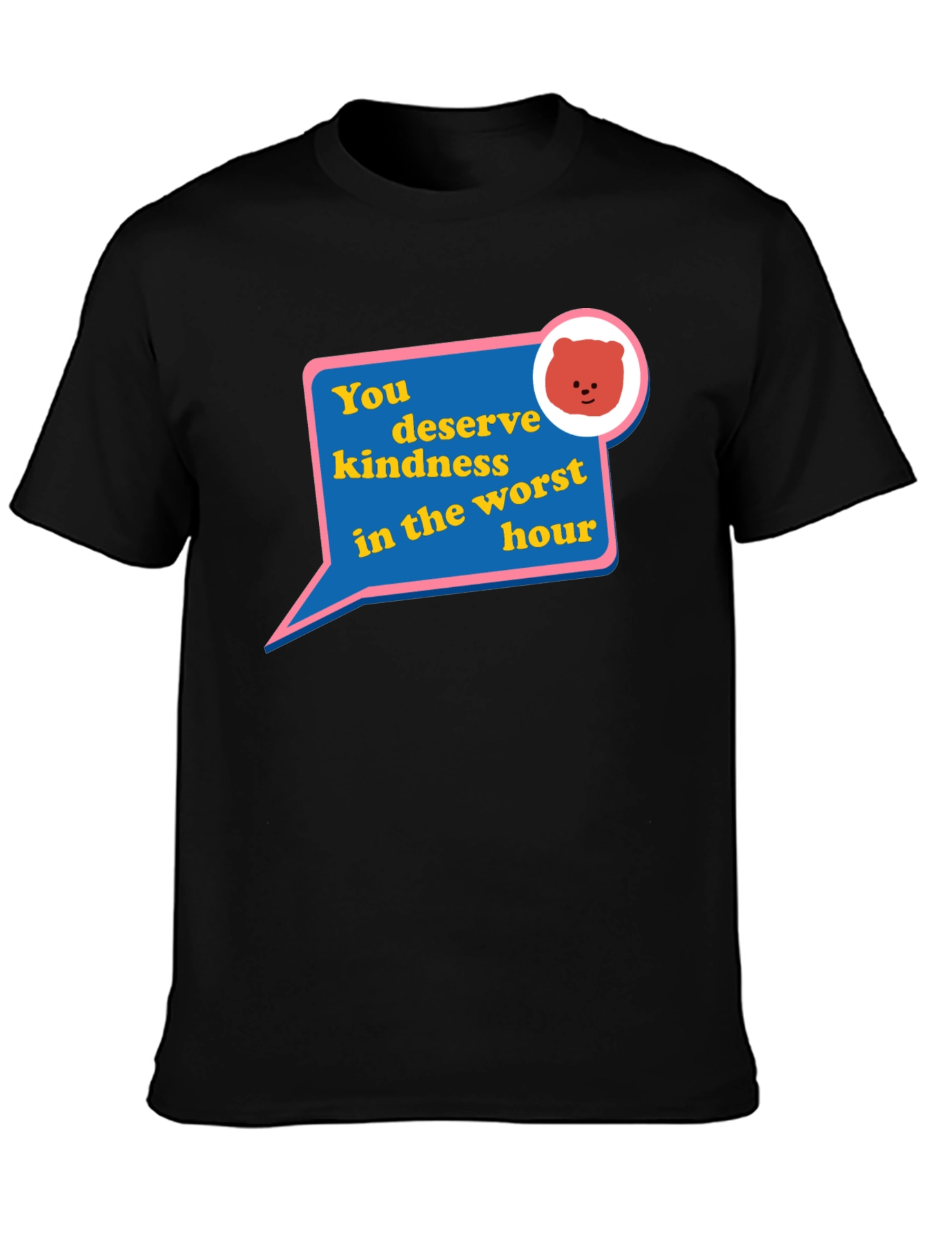 Kindness Bear Graphic T-Shirt - You Deserve It