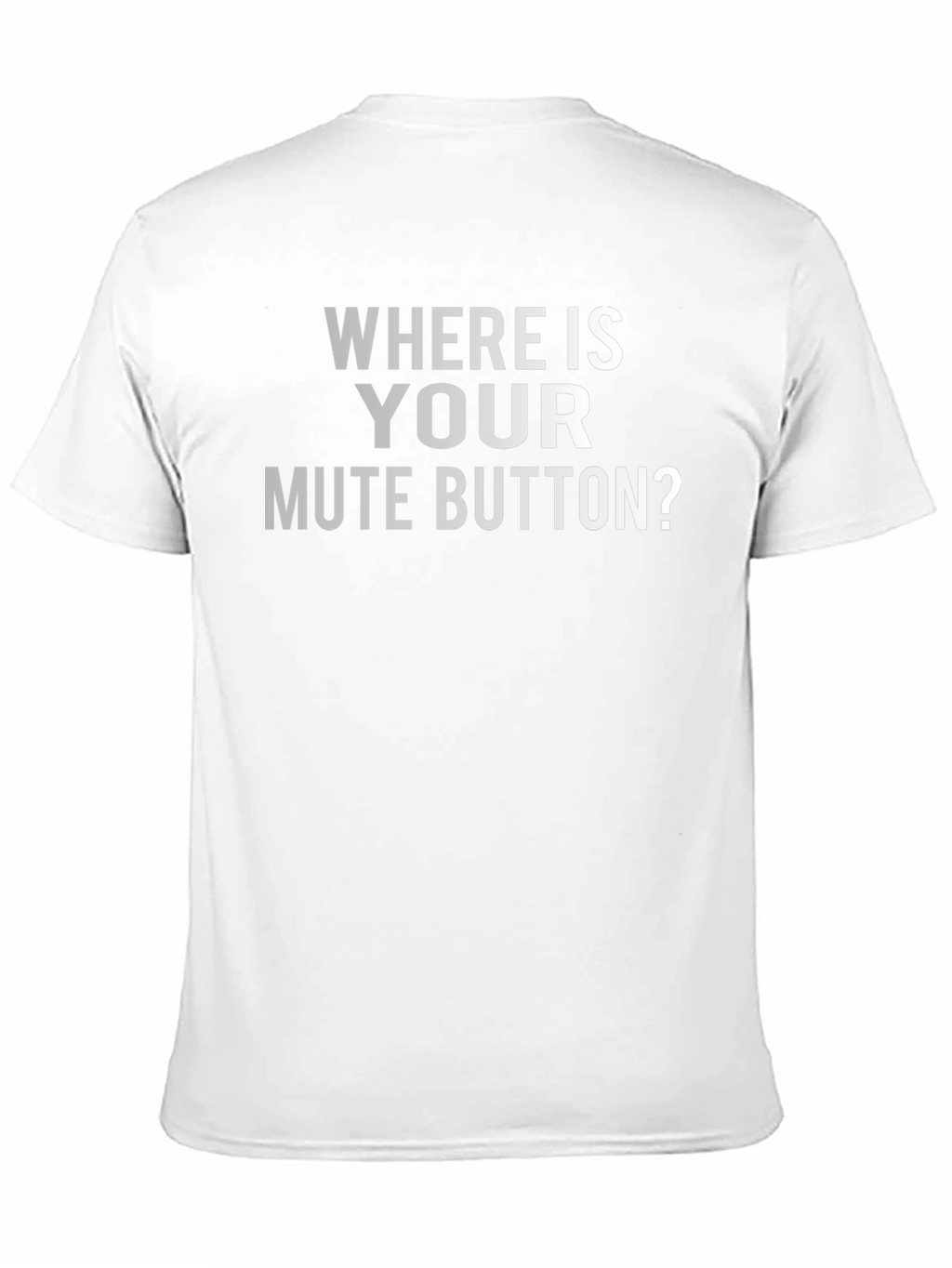 Where Is Your Mute Button? Graphic Tee