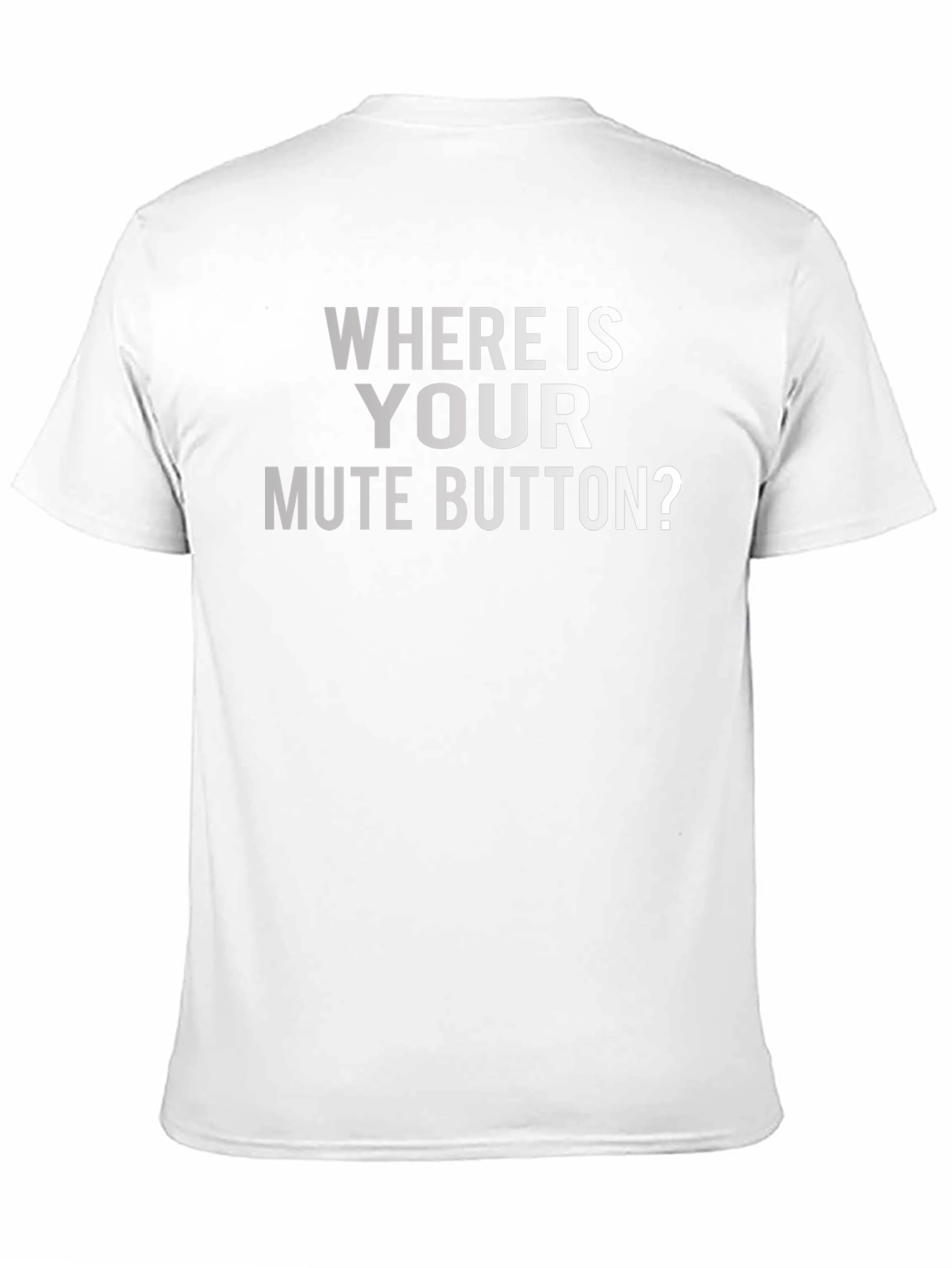 Where Is Your Mute Button? Graphic Tee