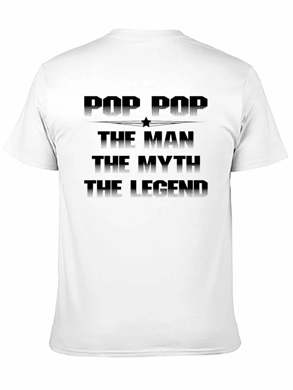 Pop Pop The Man T-Shirt - Legend Gift