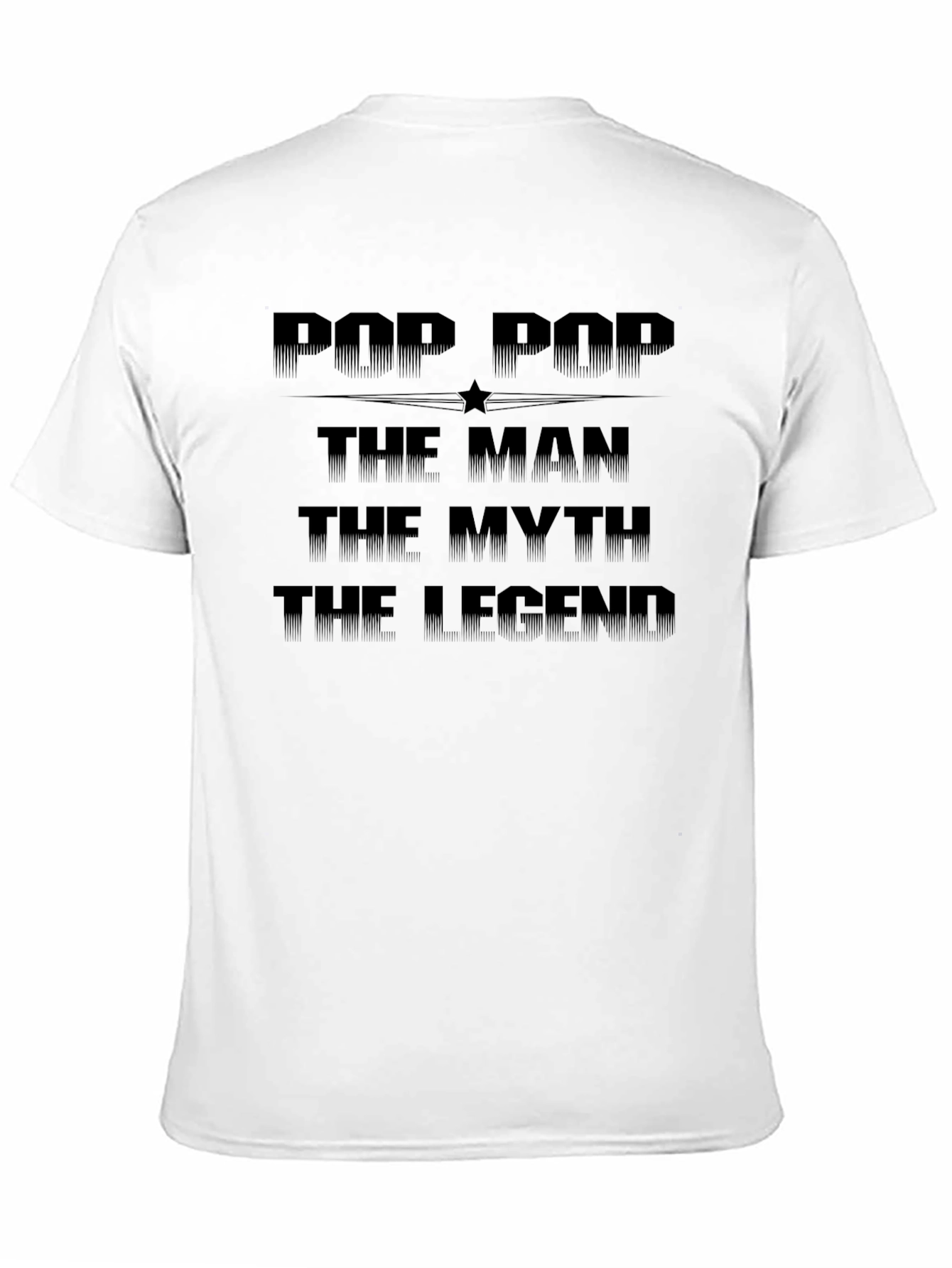 Pop Pop The Man T-Shirt - Legend Gift