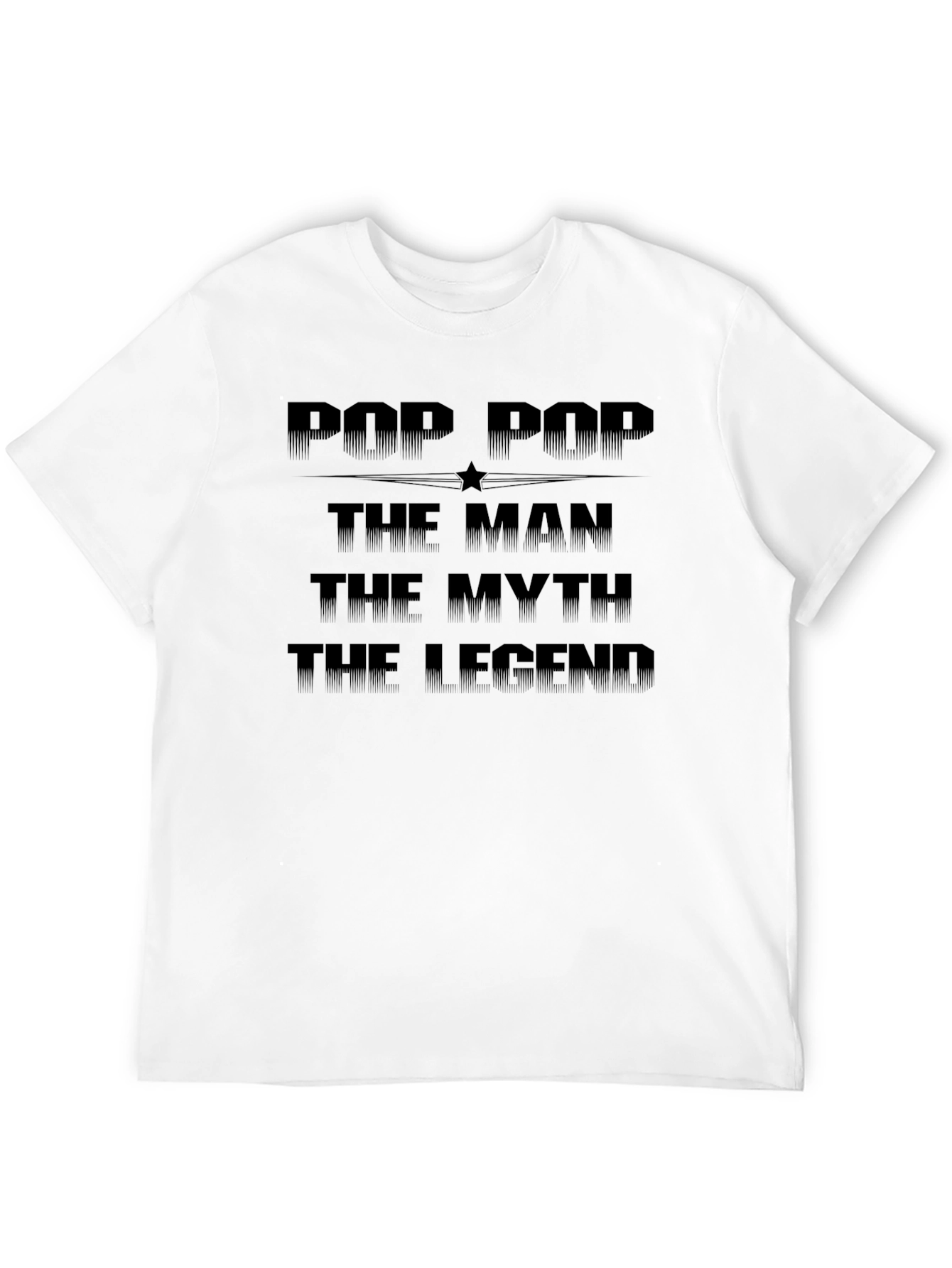Pop Pop The Man T-Shirt - Legend Gift