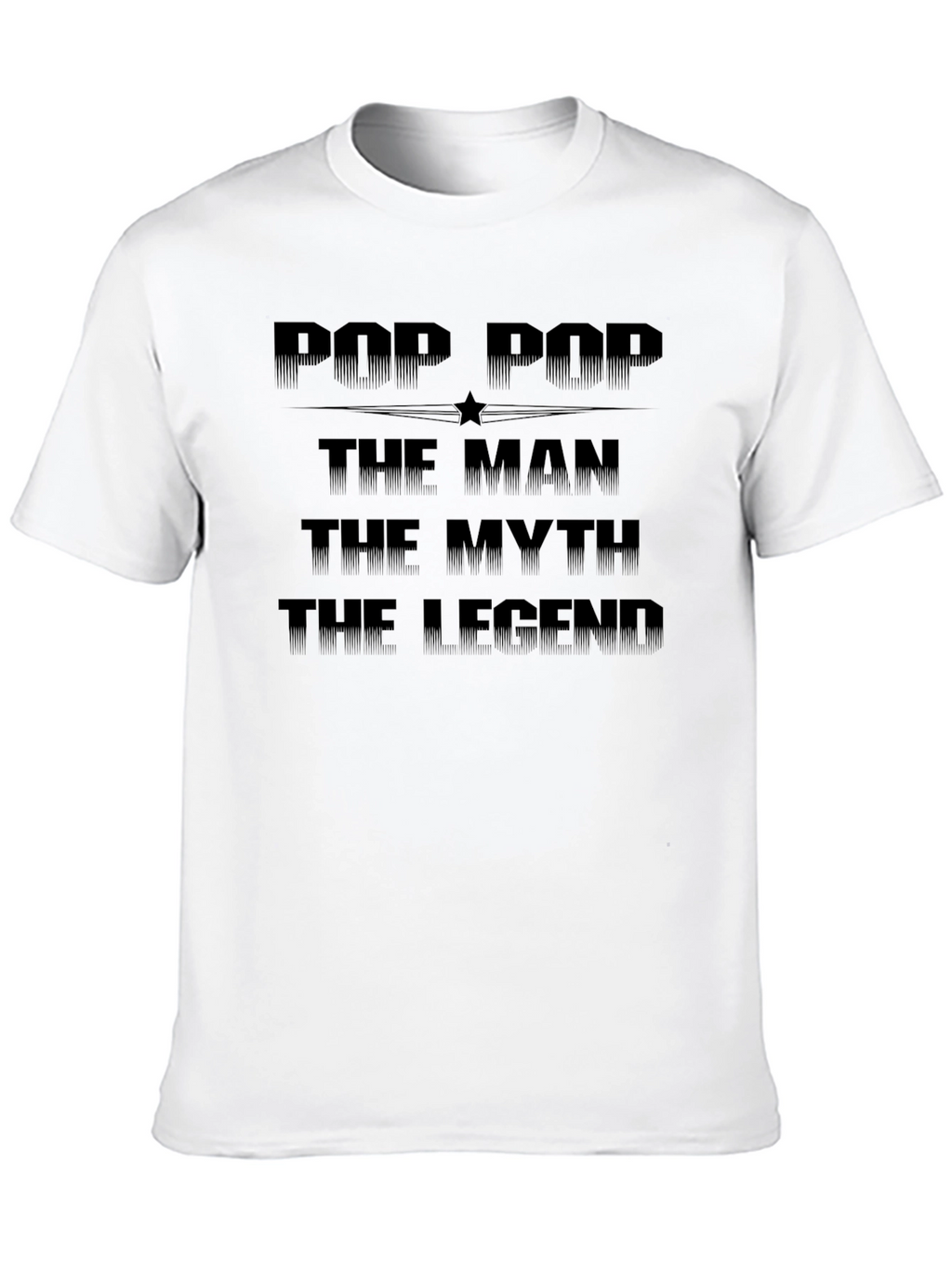 Pop Pop The Man T-Shirt - Legend Gift