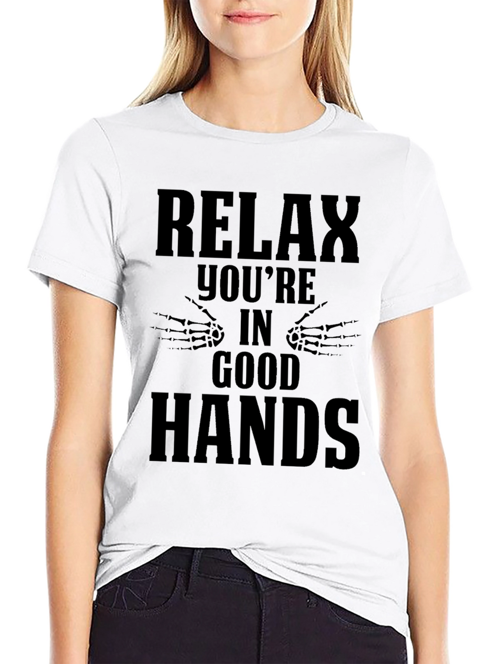 Relax Youre In Good Hands Graphic Tee