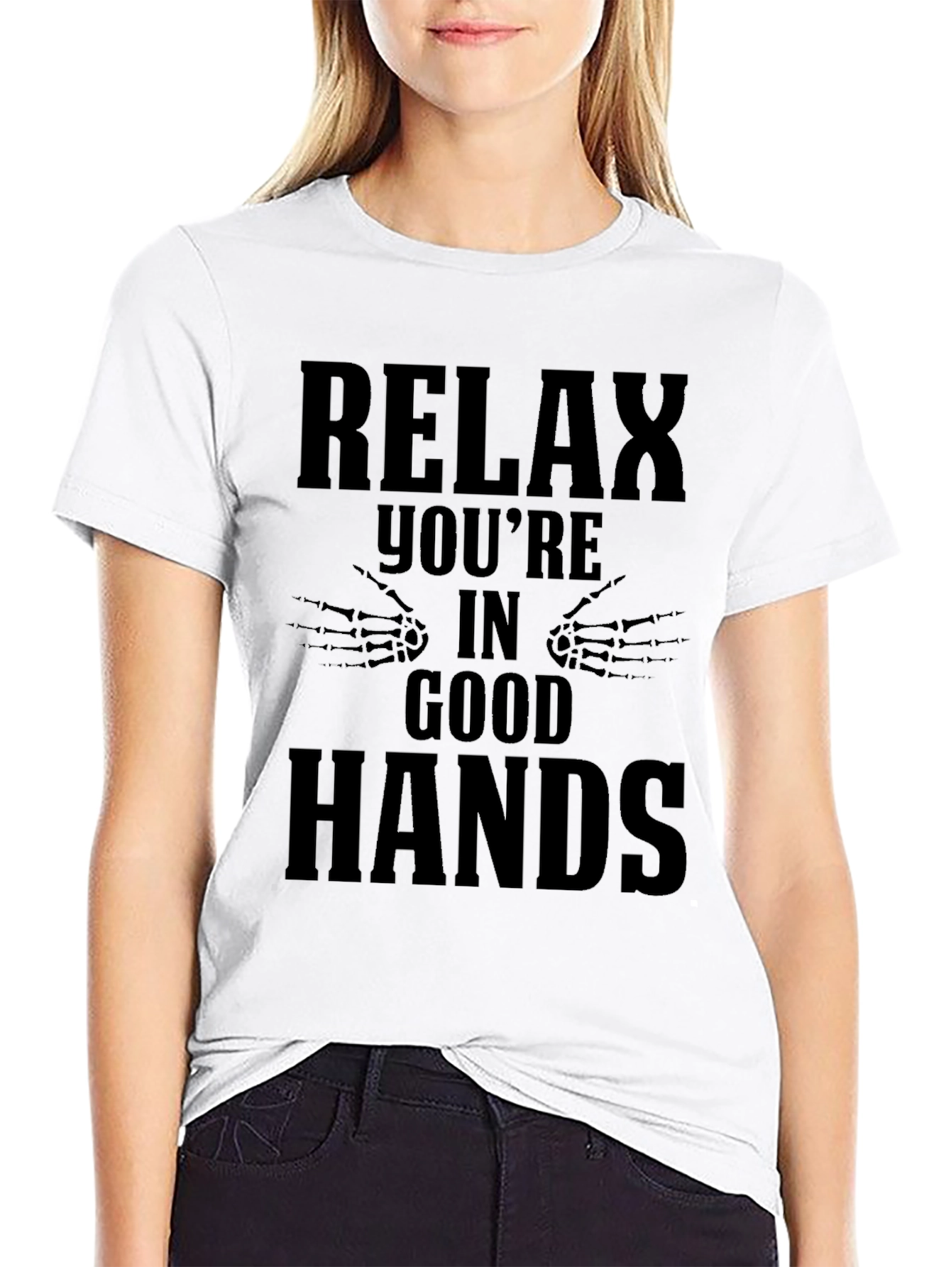 Relax Youre In Good Hands Graphic Tee