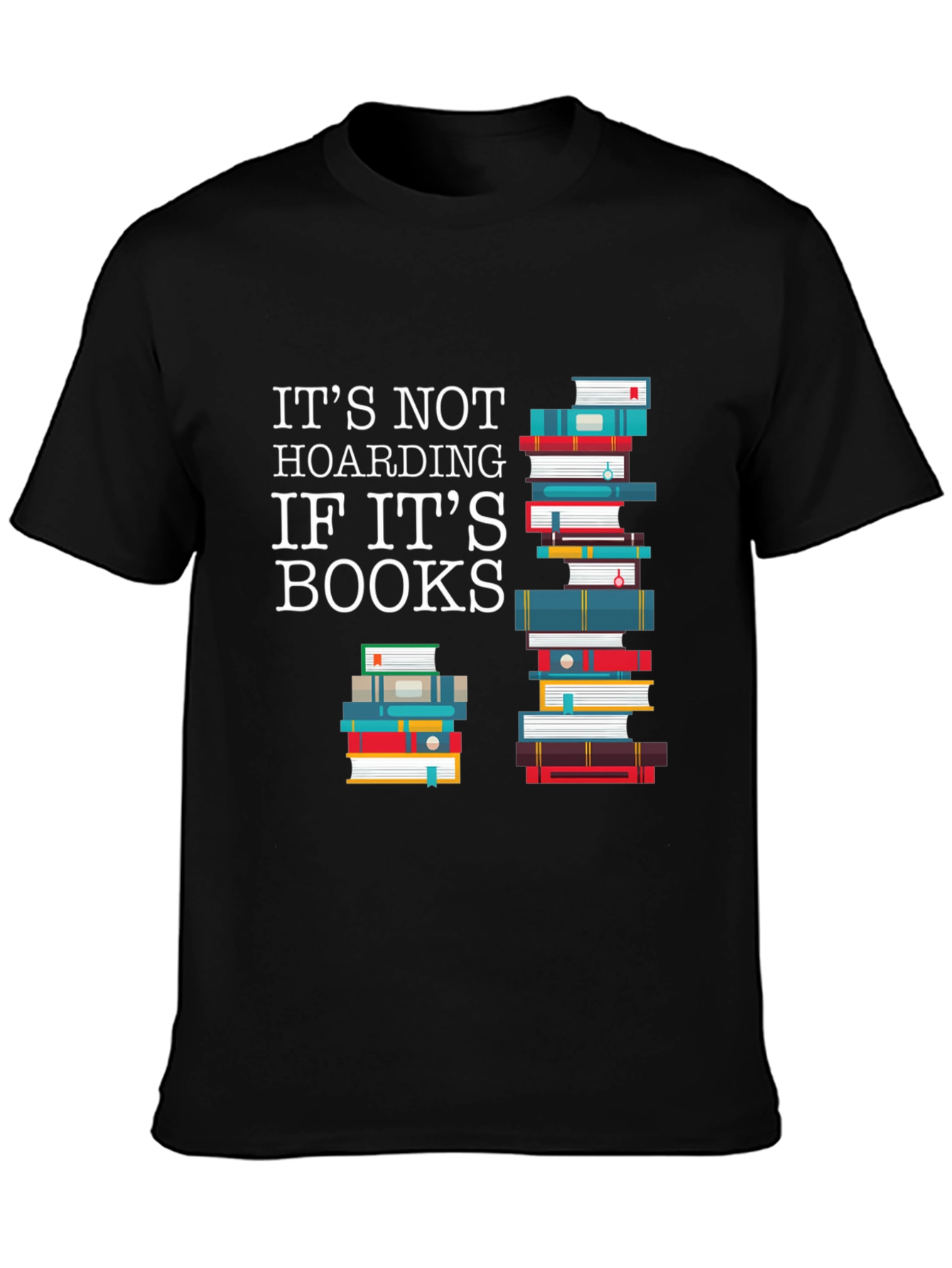 Its Not Hoarding If Its Books T-Shirt