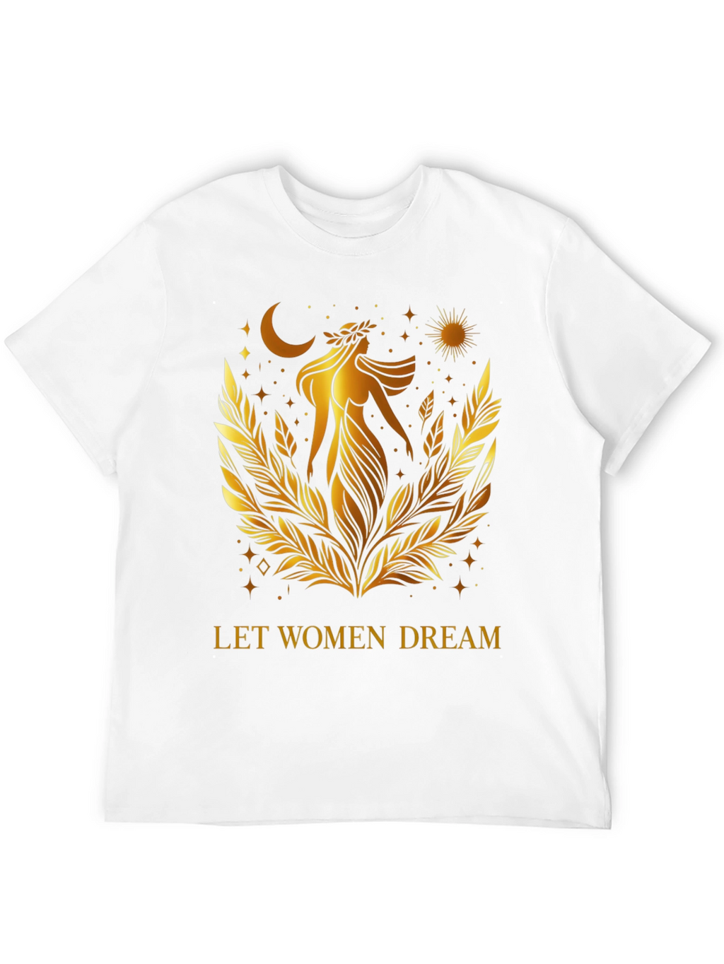 Let Women Dream Graphic T-Shirt