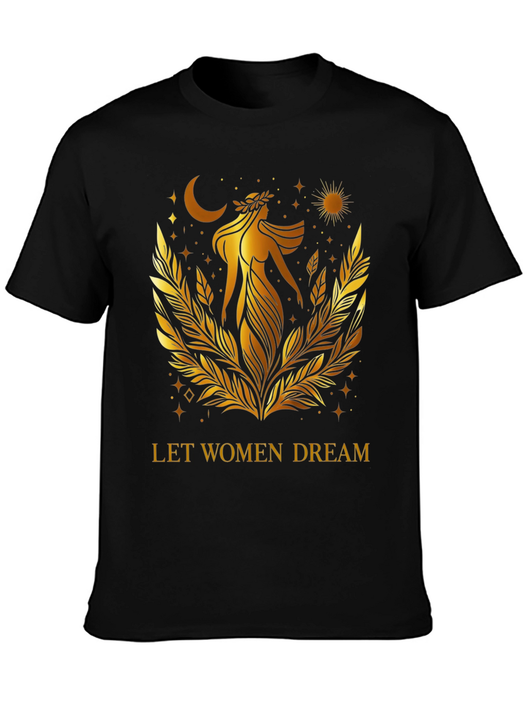 Let Women Dream Graphic T-Shirt