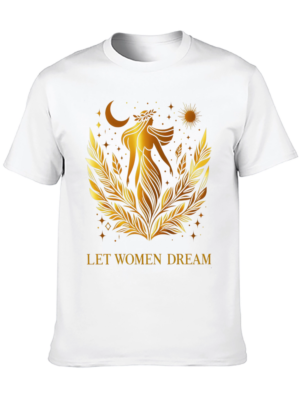 Let Women Dream Graphic T-Shirt