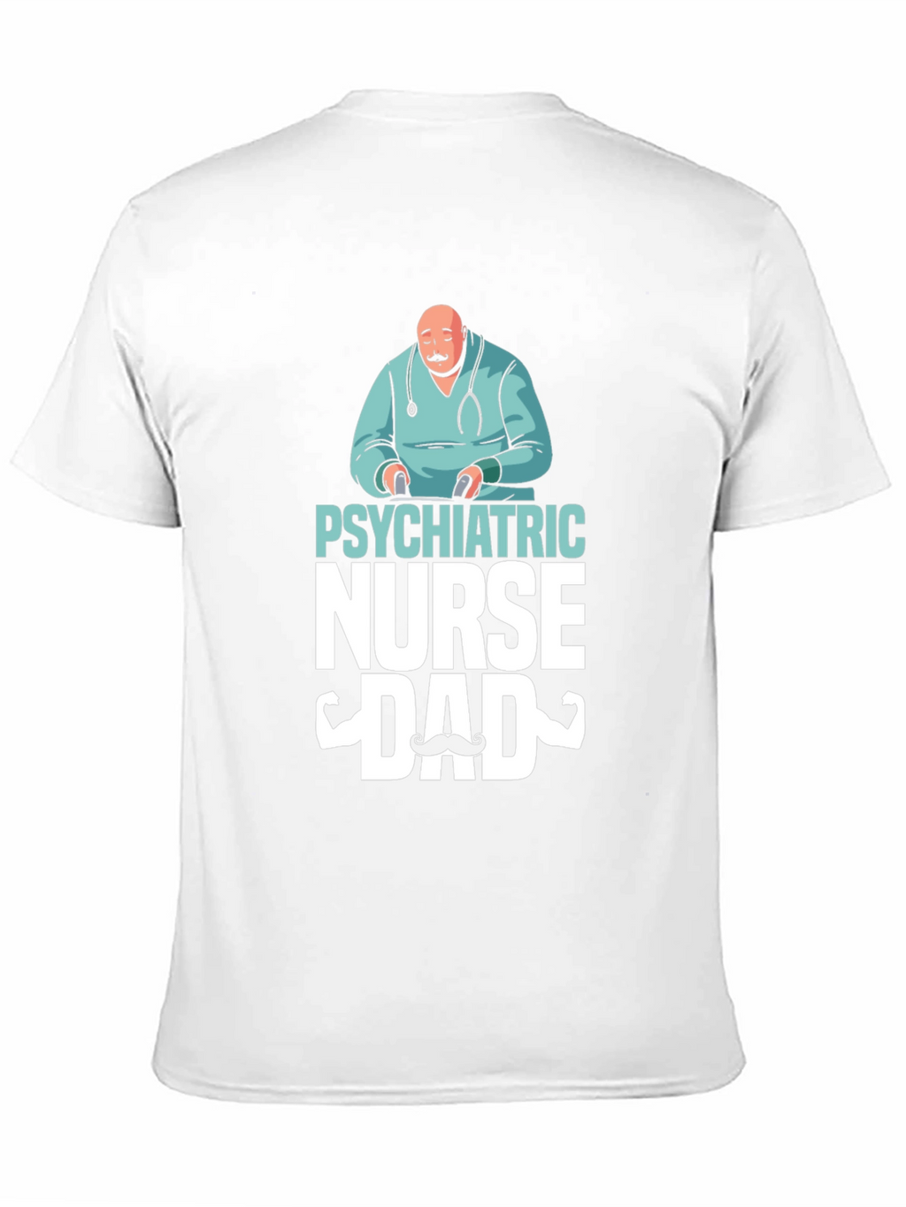 Psychiatric Nurse Dad T-Shirt