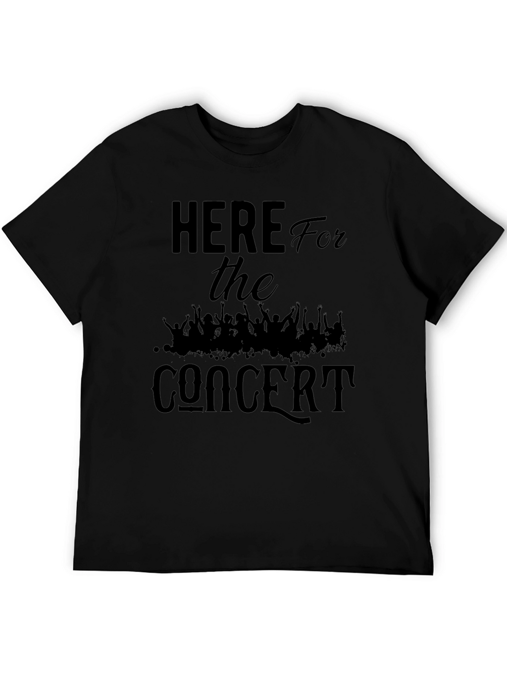 Here For The Concert Black T-Shirt