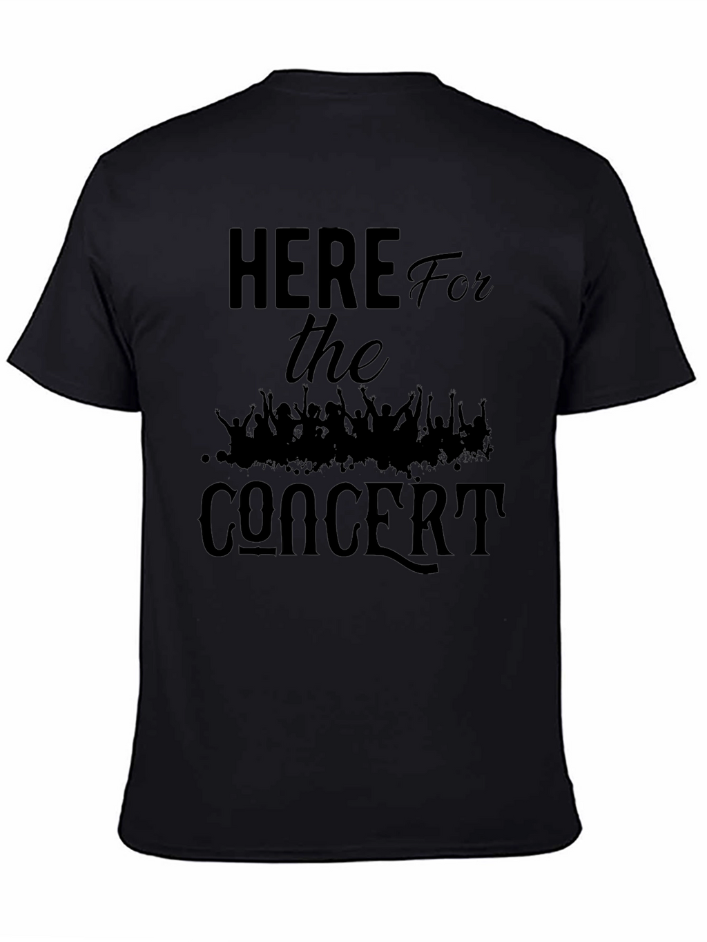 Here For The Concert Black T-Shirt