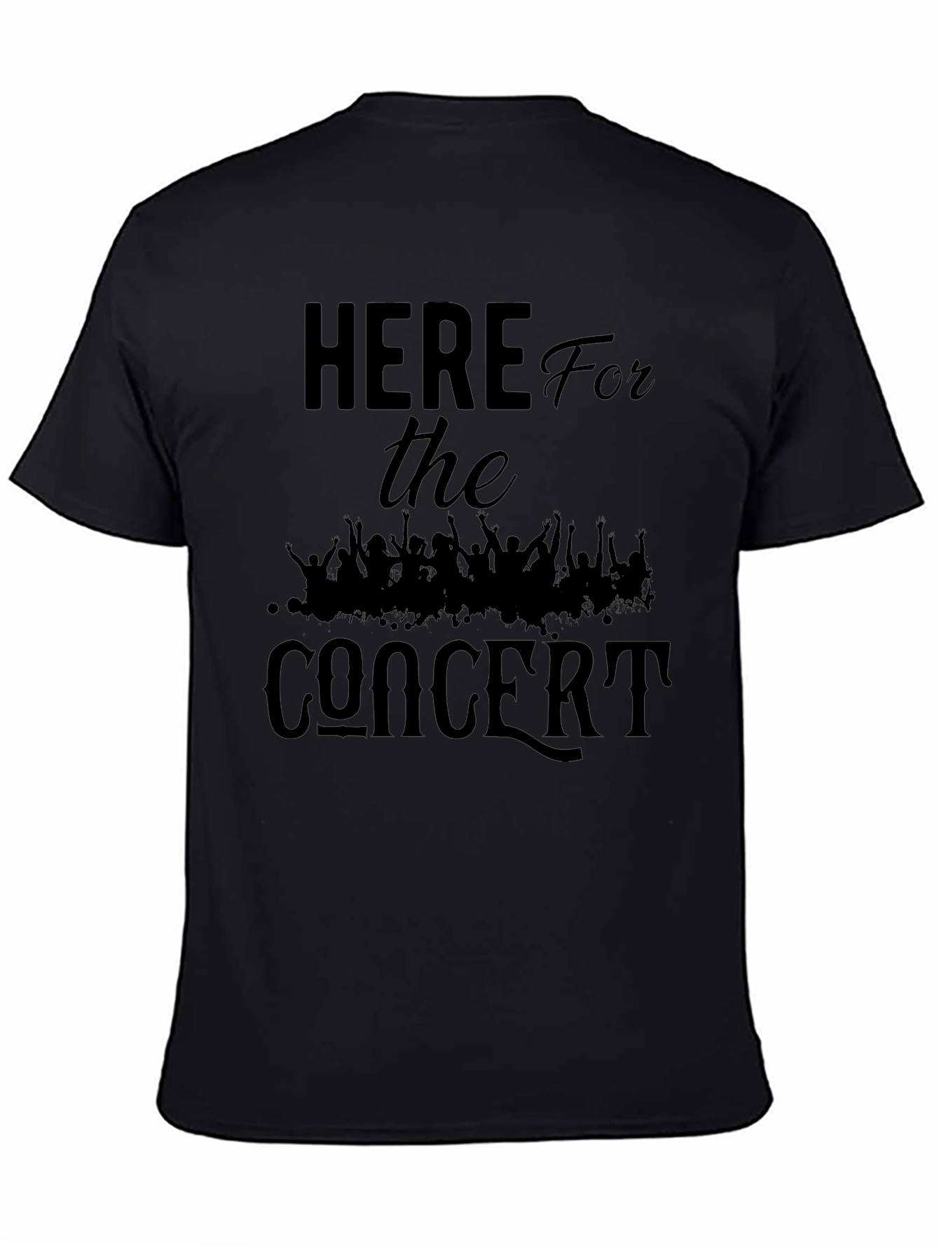 Here For The Concert Black T-Shirt