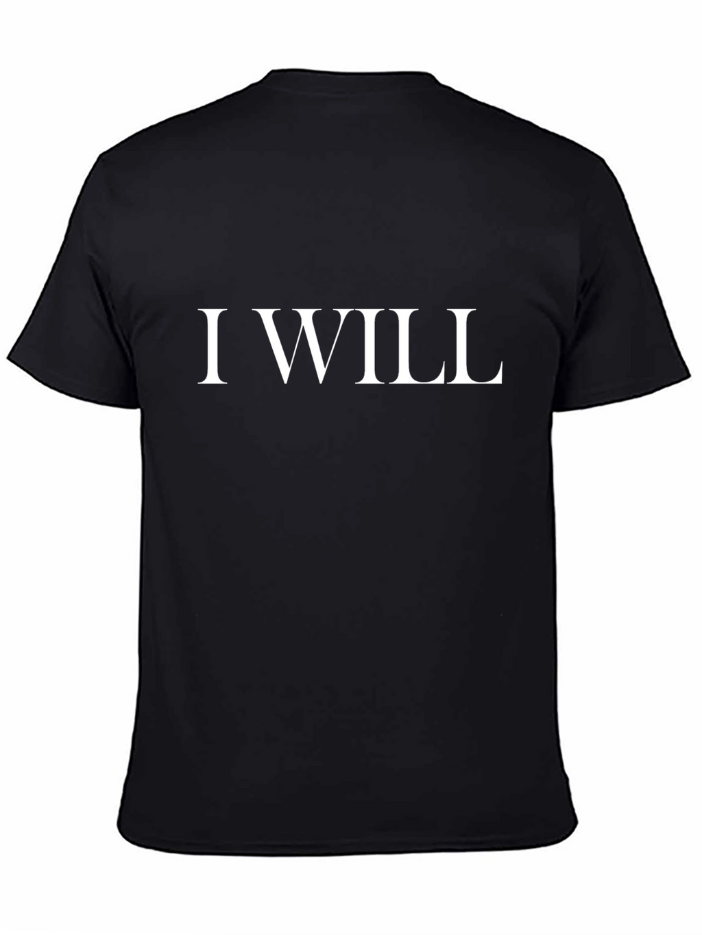 I WILL Graphic T-Shirt - Bold Statement Tee
