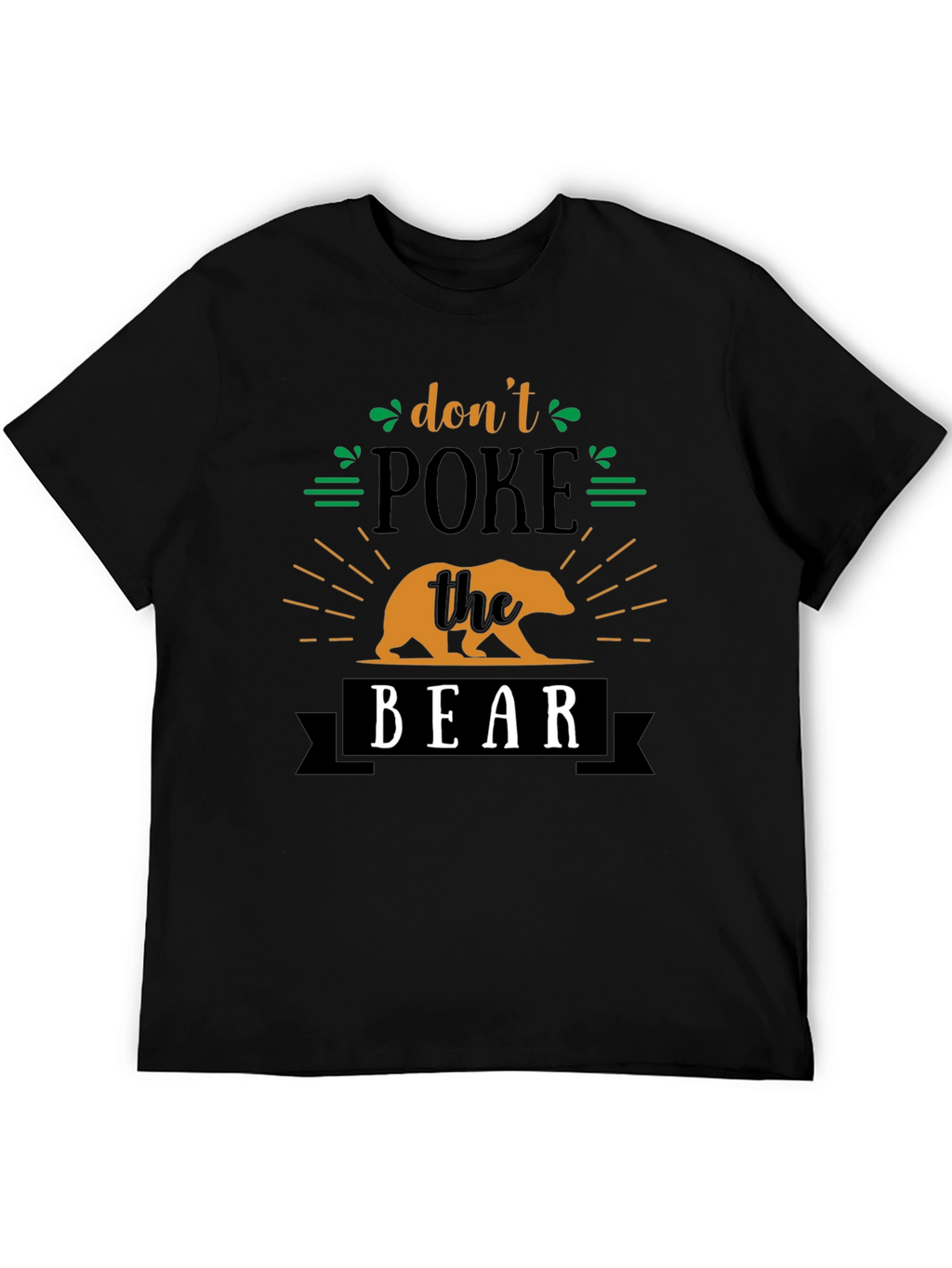 Dont Poke The Bear Funny Graphic Tee