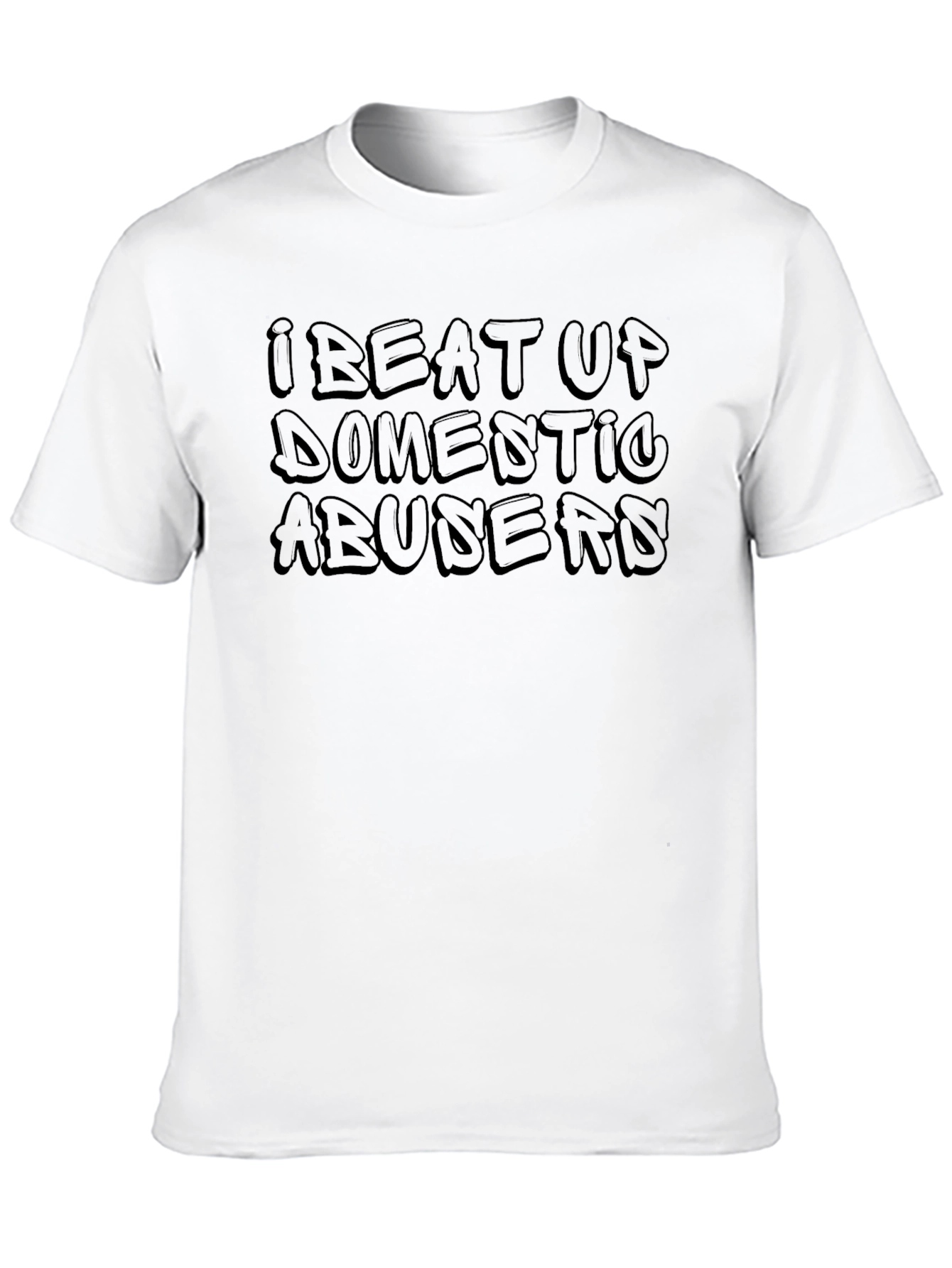 I Beat Up Domestic Abusers Graphic Tee