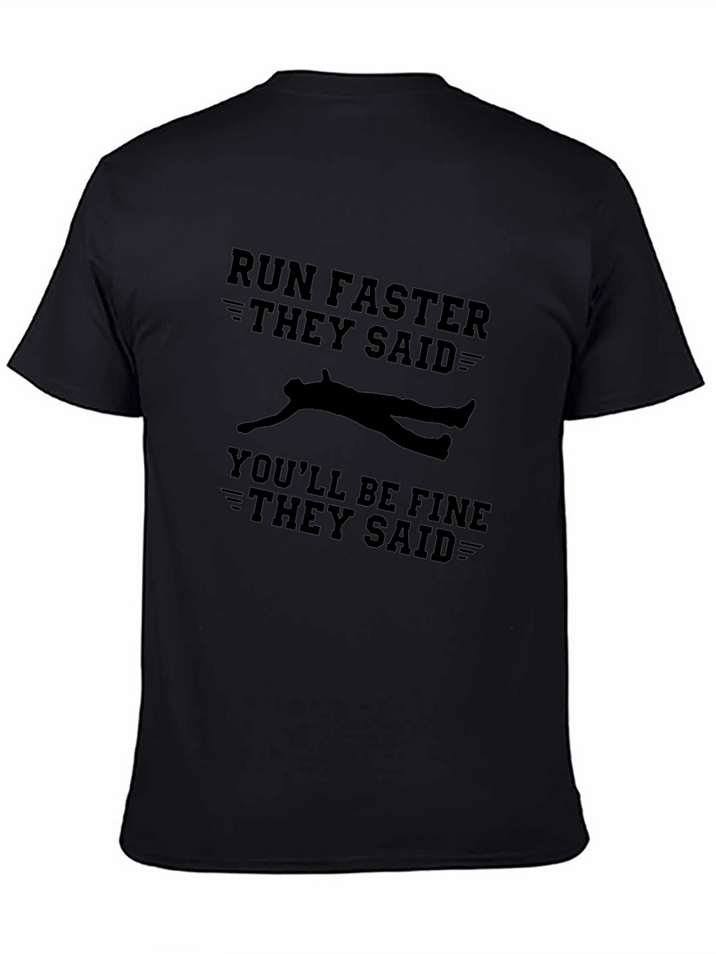 Run Faster T-Shirt Funny Graphic Tee