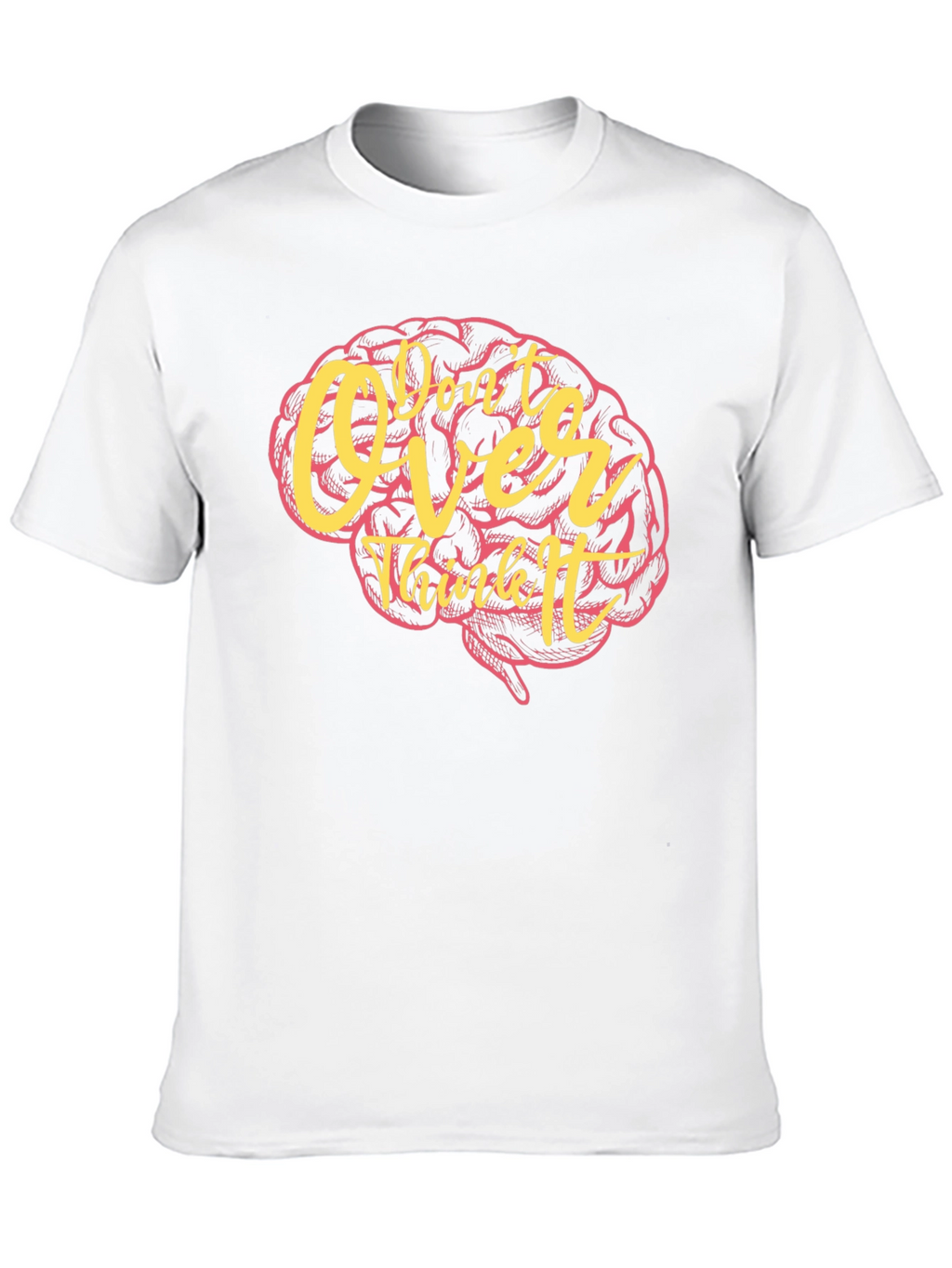 Dont Over Think It Brain Graphic T-Shirt