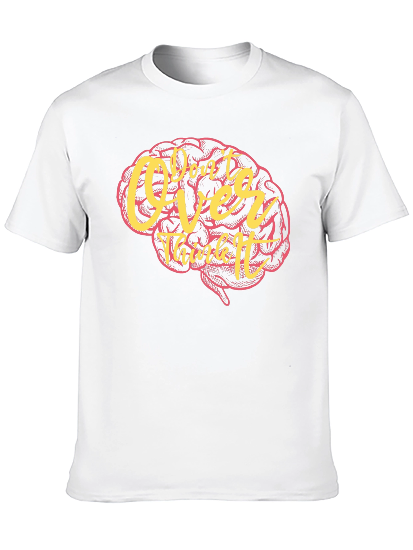 Dont Over Think It Brain Graphic T-Shirt