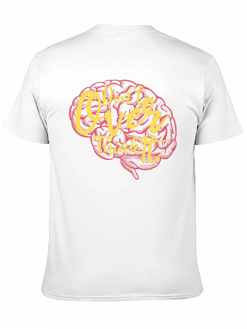 Dont Over Think It Brain Graphic T-Shirt