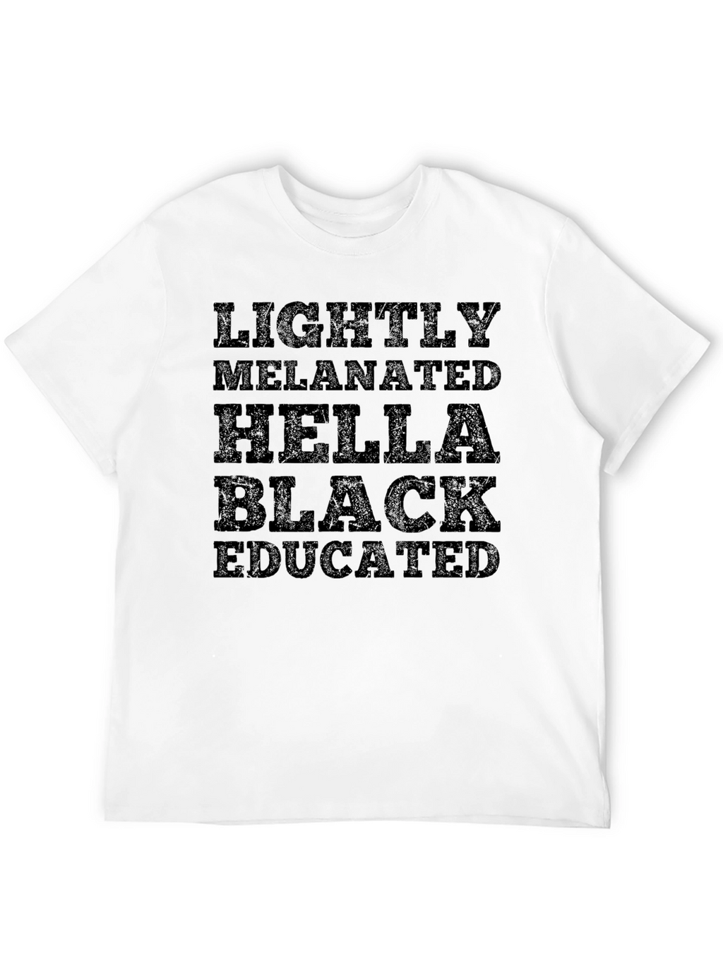 Lightly Melanated Hella Black Educated Graphic Tee