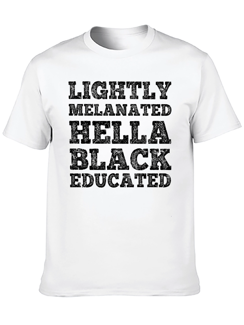 Lightly Melanated Hella Black Educated Graphic Tee